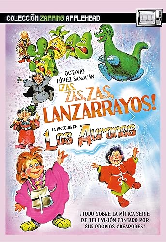 ¡ZAS, ZAS, ZAS, LANZARRAYOS! LA HISTORIA DE LOS AURONES: 9 (Zapping)