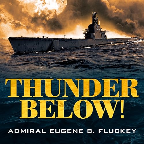 Thunder Below!: The USS Barb Revolutionizes Submarine Warfare in World War II