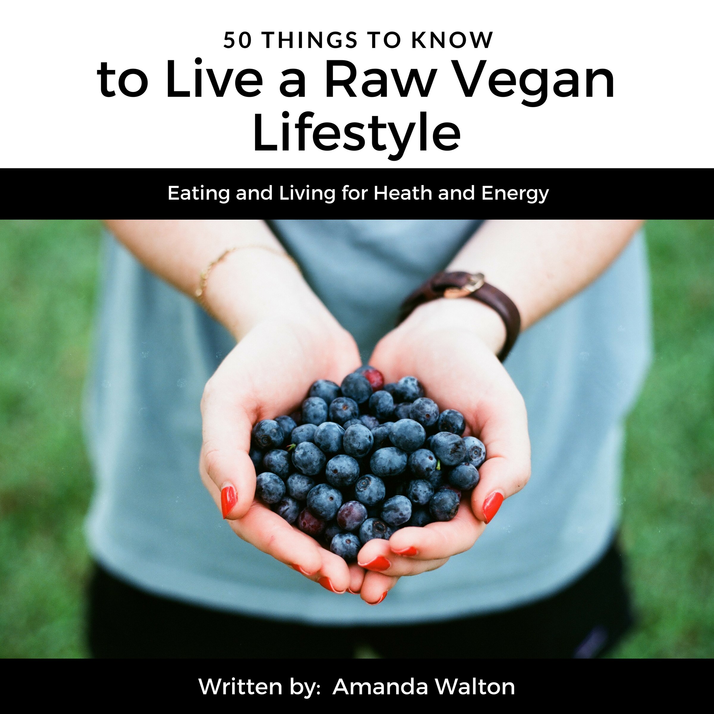 50 Things to Know to Live a Raw Vegan Lifestyle