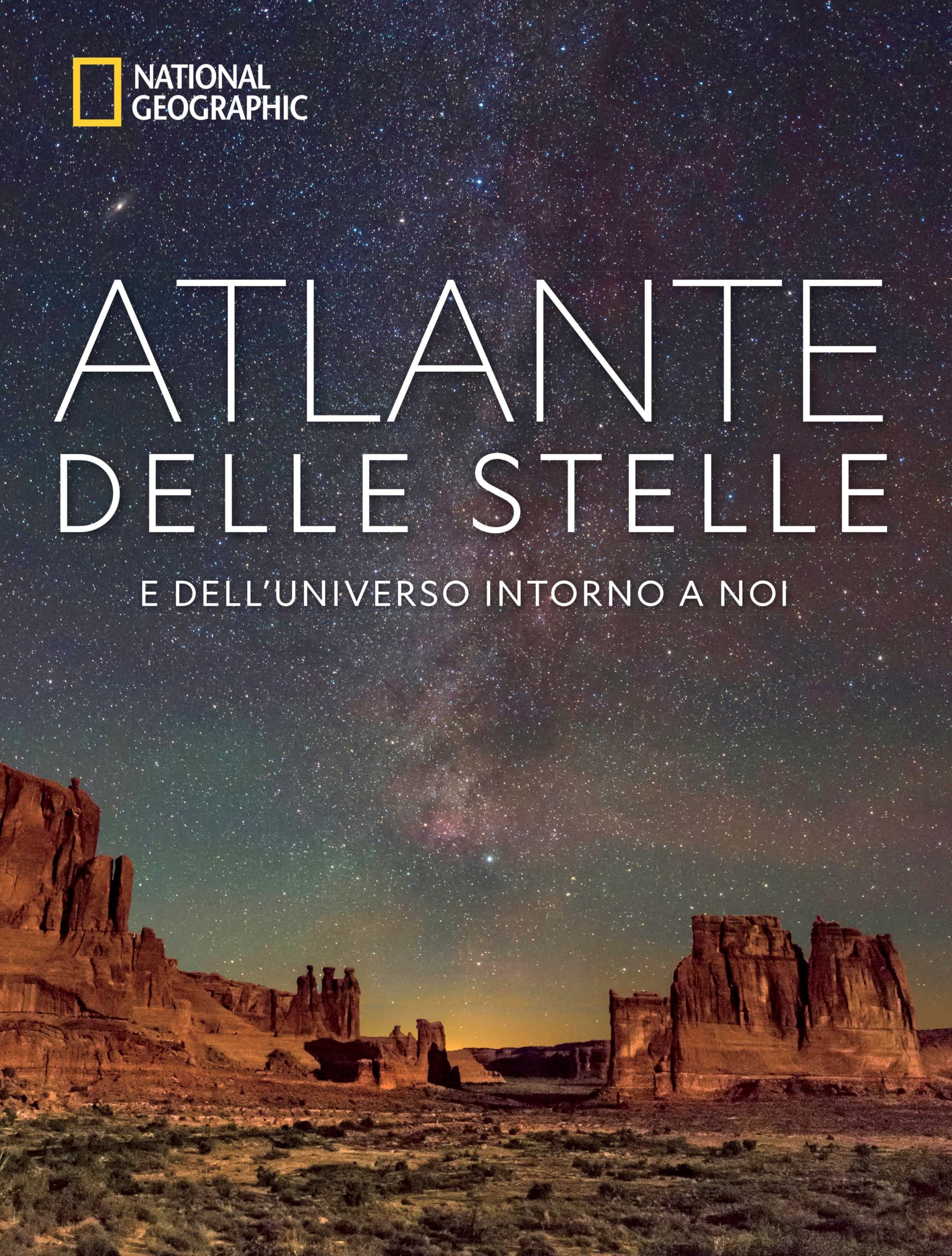 National Geographic - Atlante delle Stelle | Guida Illustrata dell'Universo | Edizione Esclusiva, Cultura e Scienza