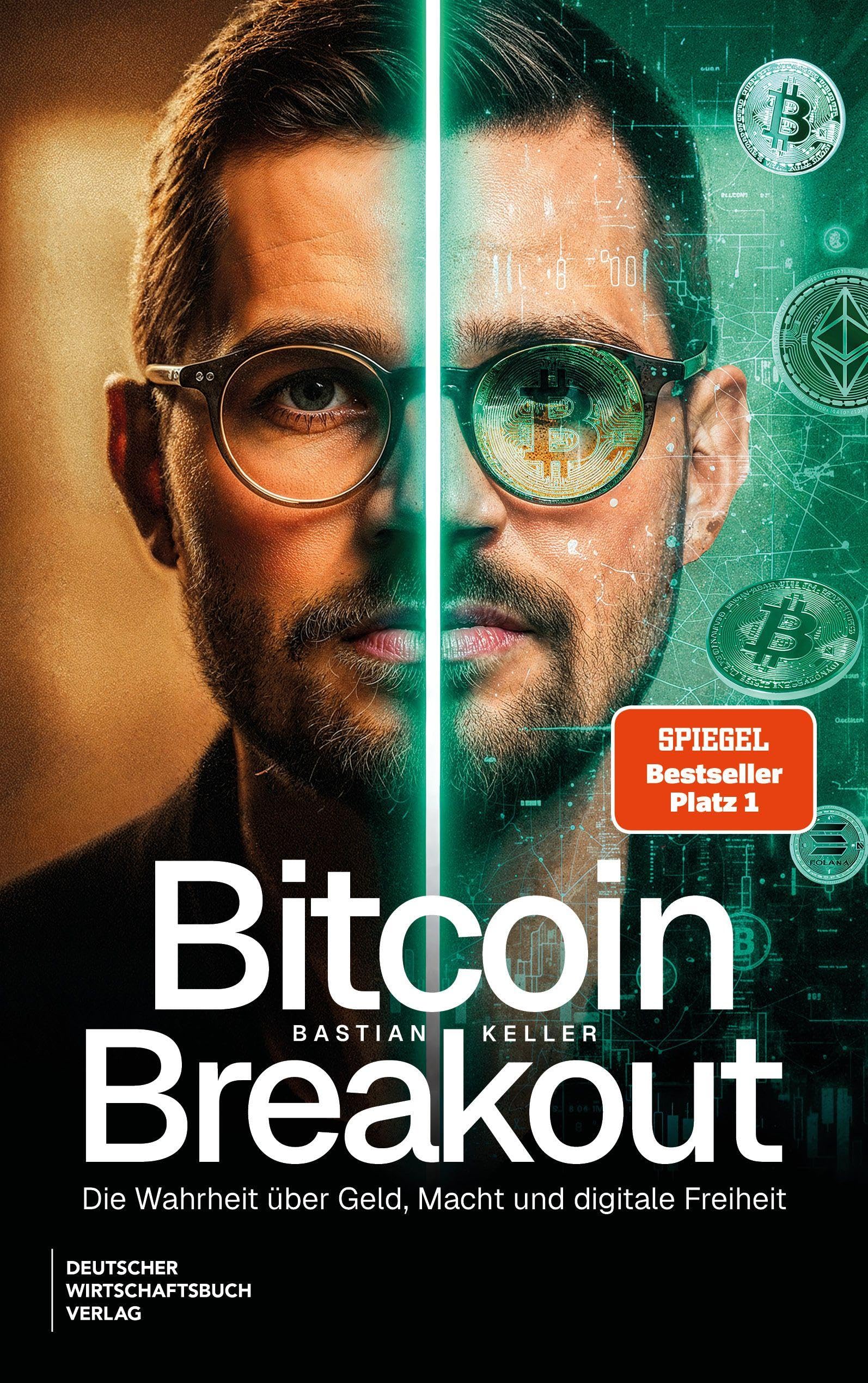 Bitcoin-Breakout: Die Wahrheit über Geld, Macht und digitale Freiheit. Wie Vermögensaufbau mit Krypto und digitalen Assets wirklich funktioniert.
