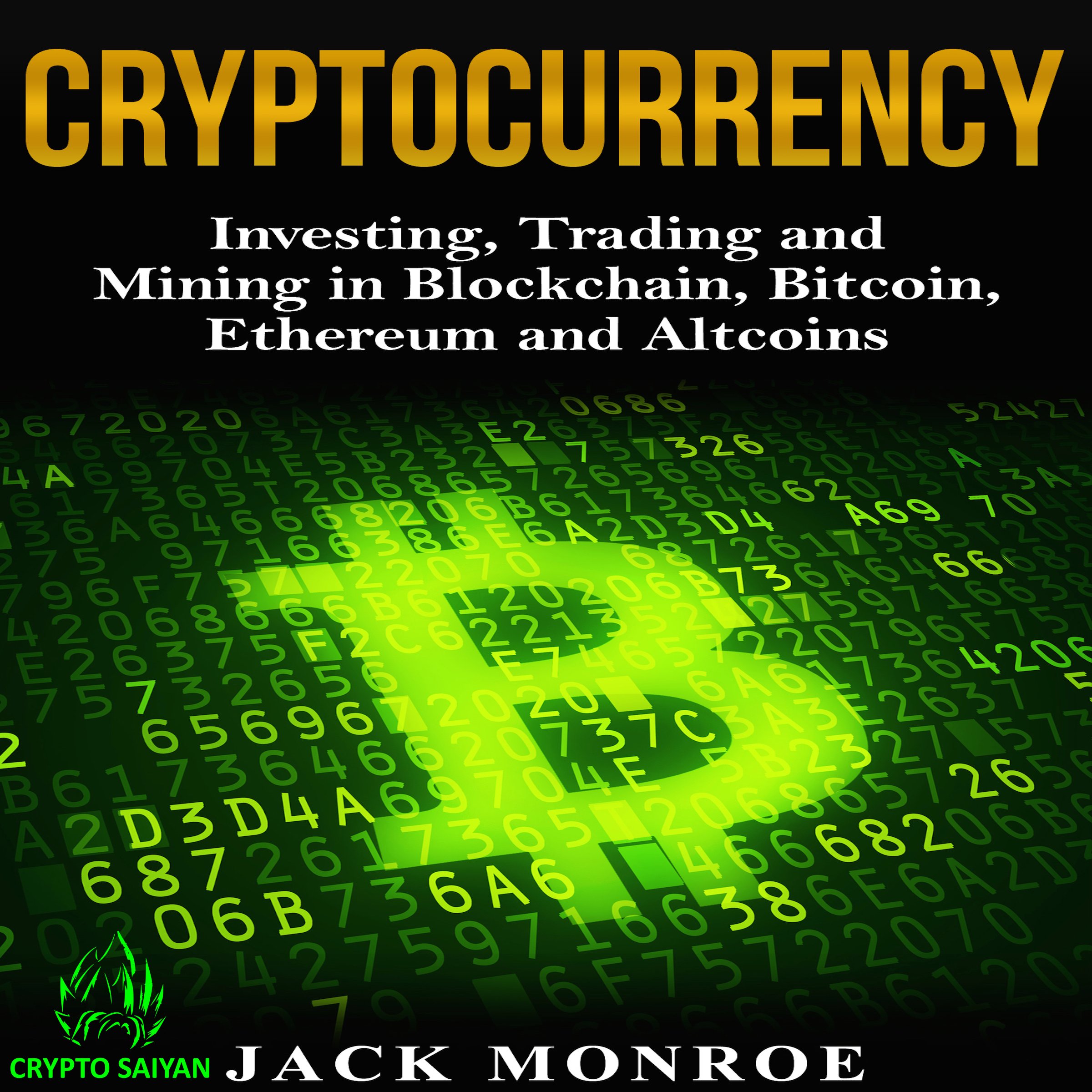 Cover art for Cryptocurrency: Investing, Trading, and Mining in Blockchain, Bitcoin, Ethereum, and Altcoins