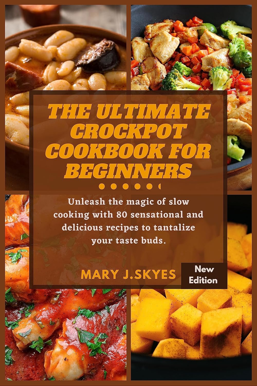THE ULTIMATE CROCKPOT COOKBOOK FOR BEGINNERS Unleash the magic of