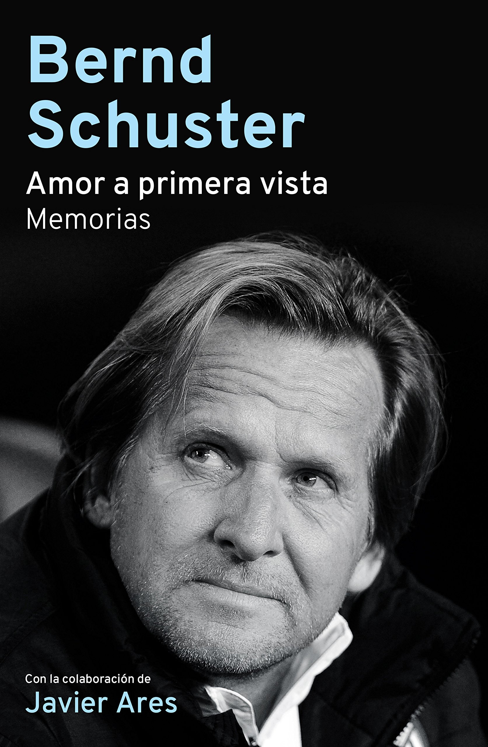 Bernd Schuster Memorias Memoirs Amazon Co Uk Schuster Bernd Ares Javier Books