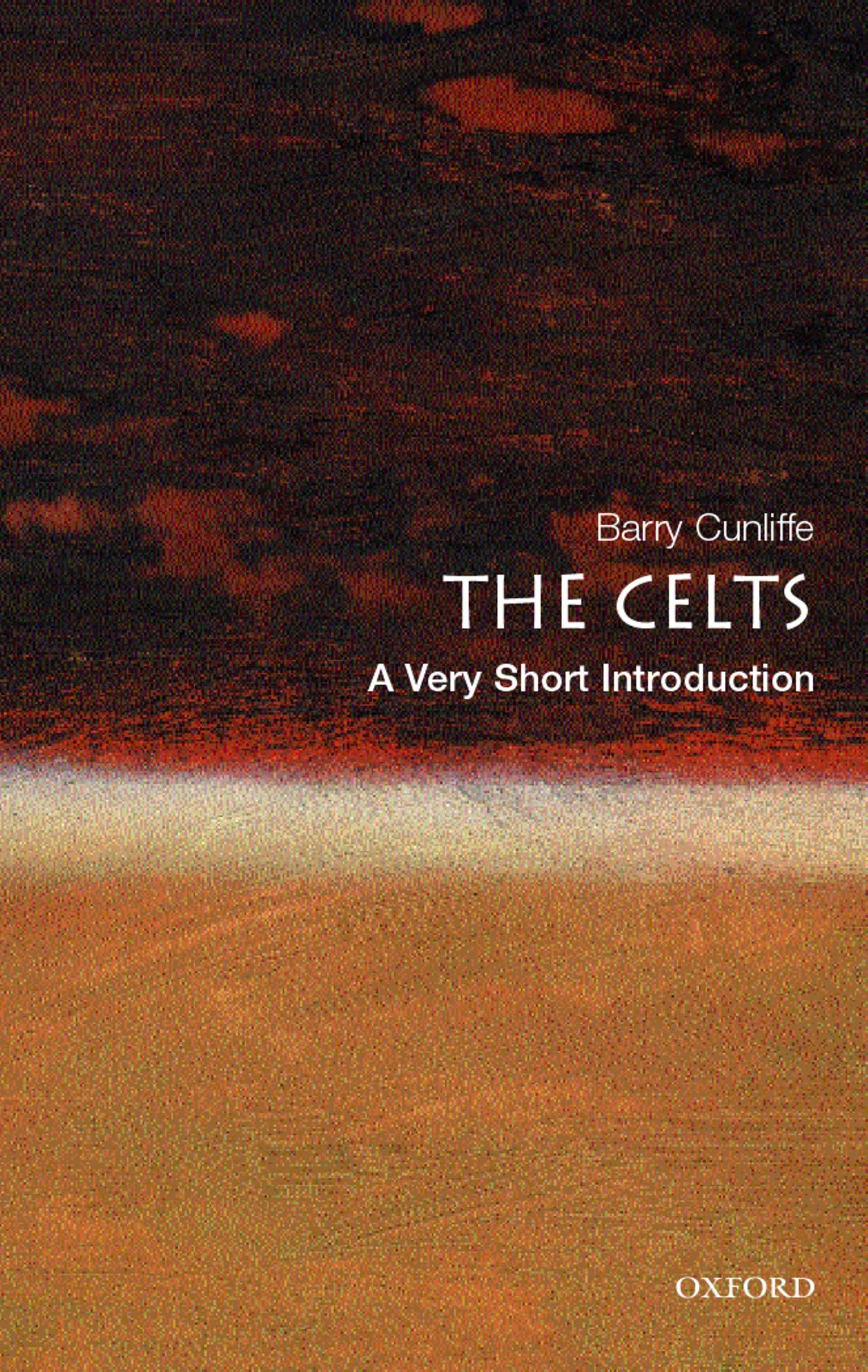 The Celts: A Very Short Introduction - Cunliffe, Barry