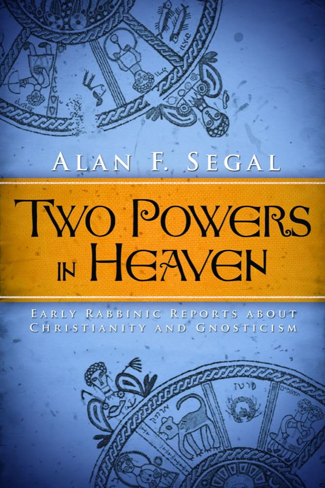 Two Powers in Heaven: Early Rabbinic Reports about Christianity and Gnosticism (Library of Early Christology) Paperback – August 1, 2012