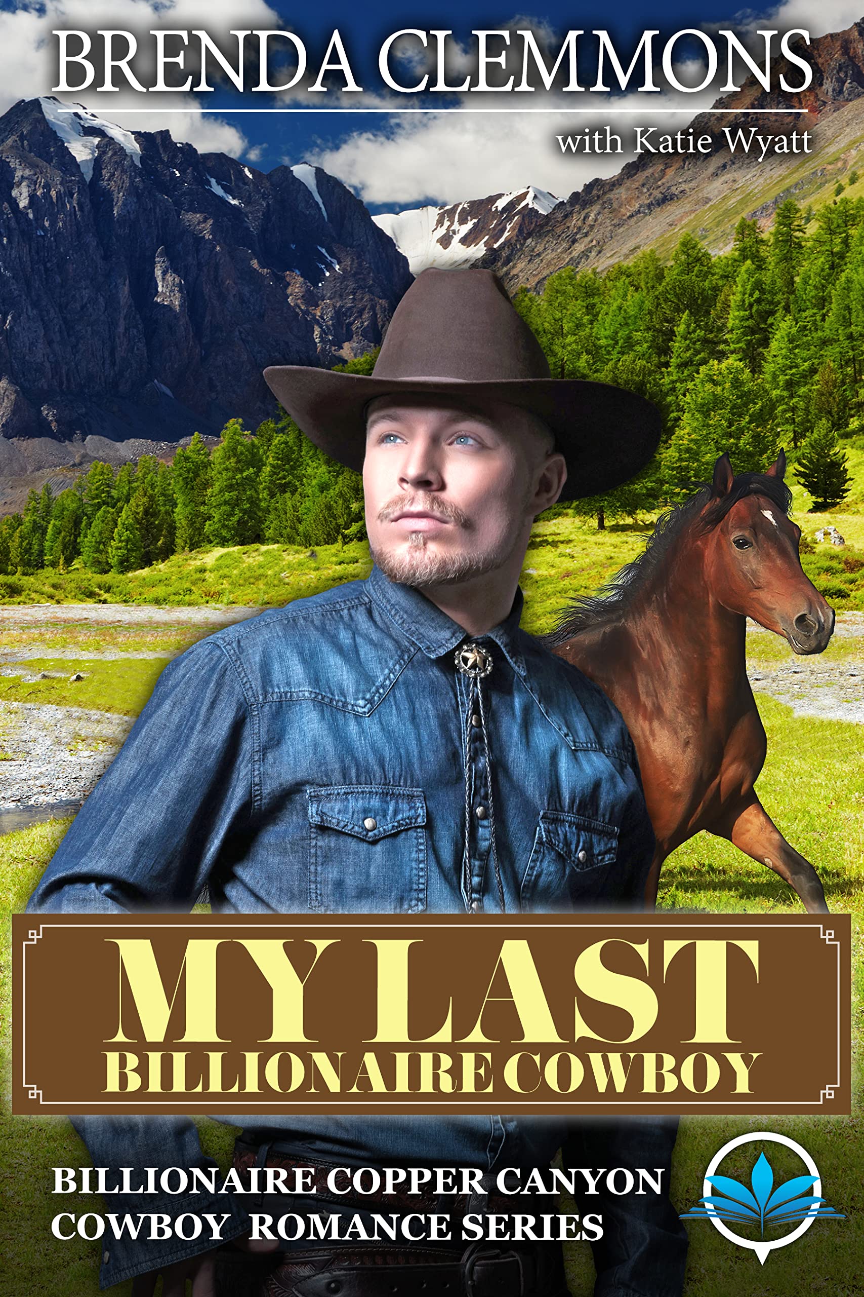 My Last billionaire Cowboy: A Small Town Love Story (Billionaire Copper Canyon Cowboy Romance series Book 6)
