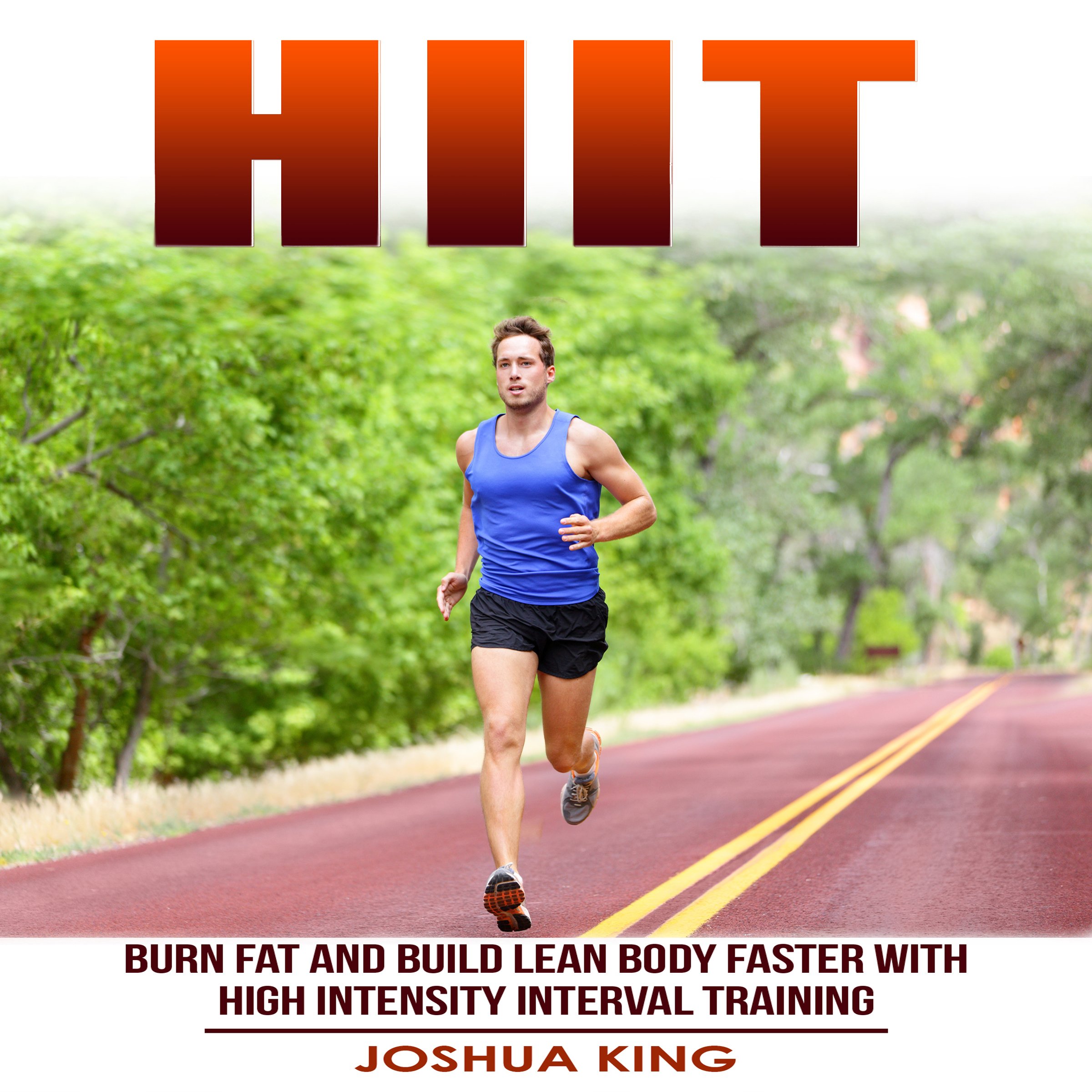Cover art for HIIT: Burn Fat and Build Lean Body Faster with High Intensity Interval Training