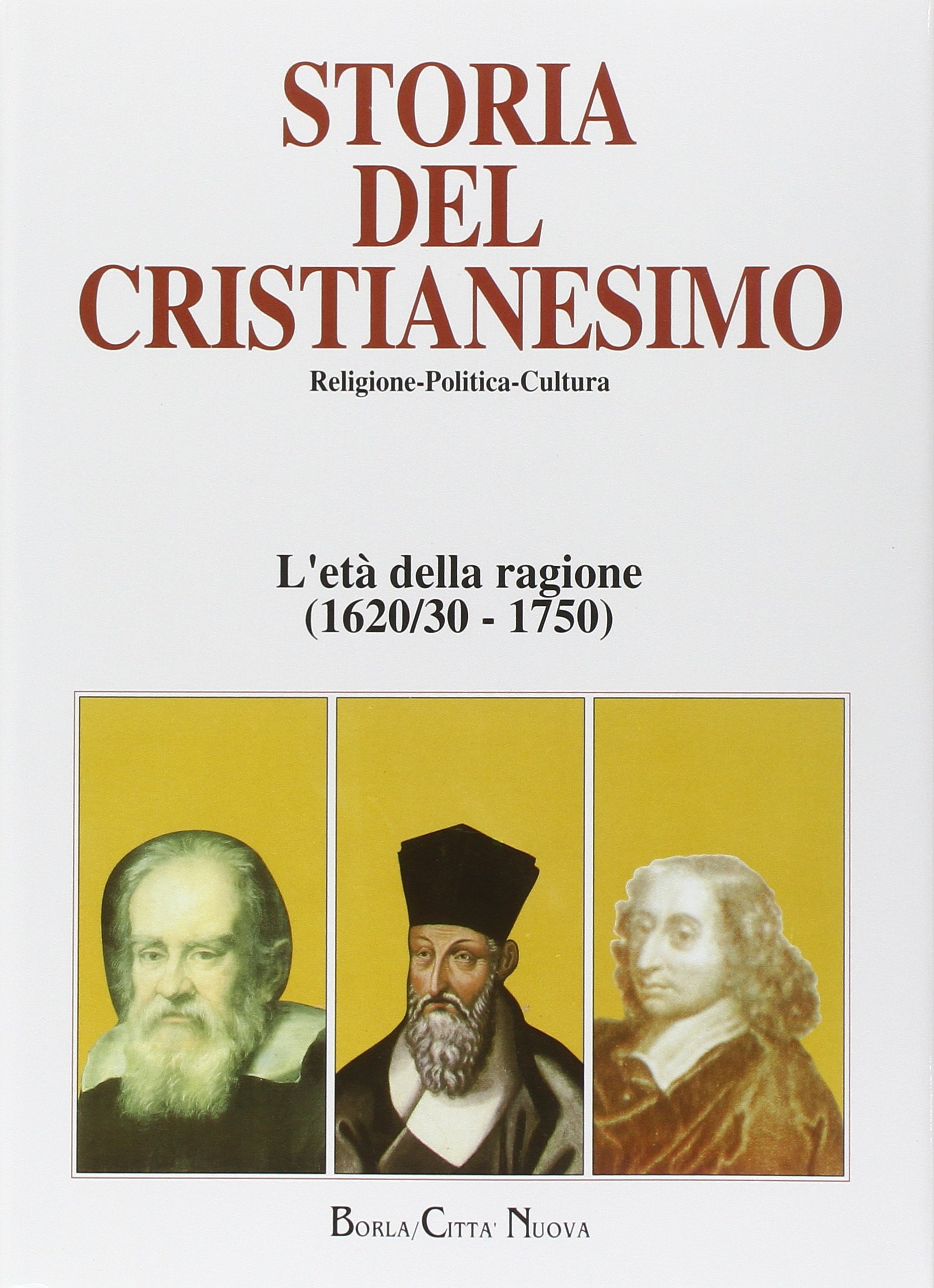 Storia del cristianesimo. Religione, politica, cultura. L'età della ragione (1620/30-1750) (Vol. 9)