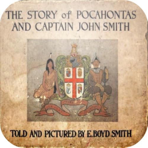 The Story of Pocahontas and Captain John Smith