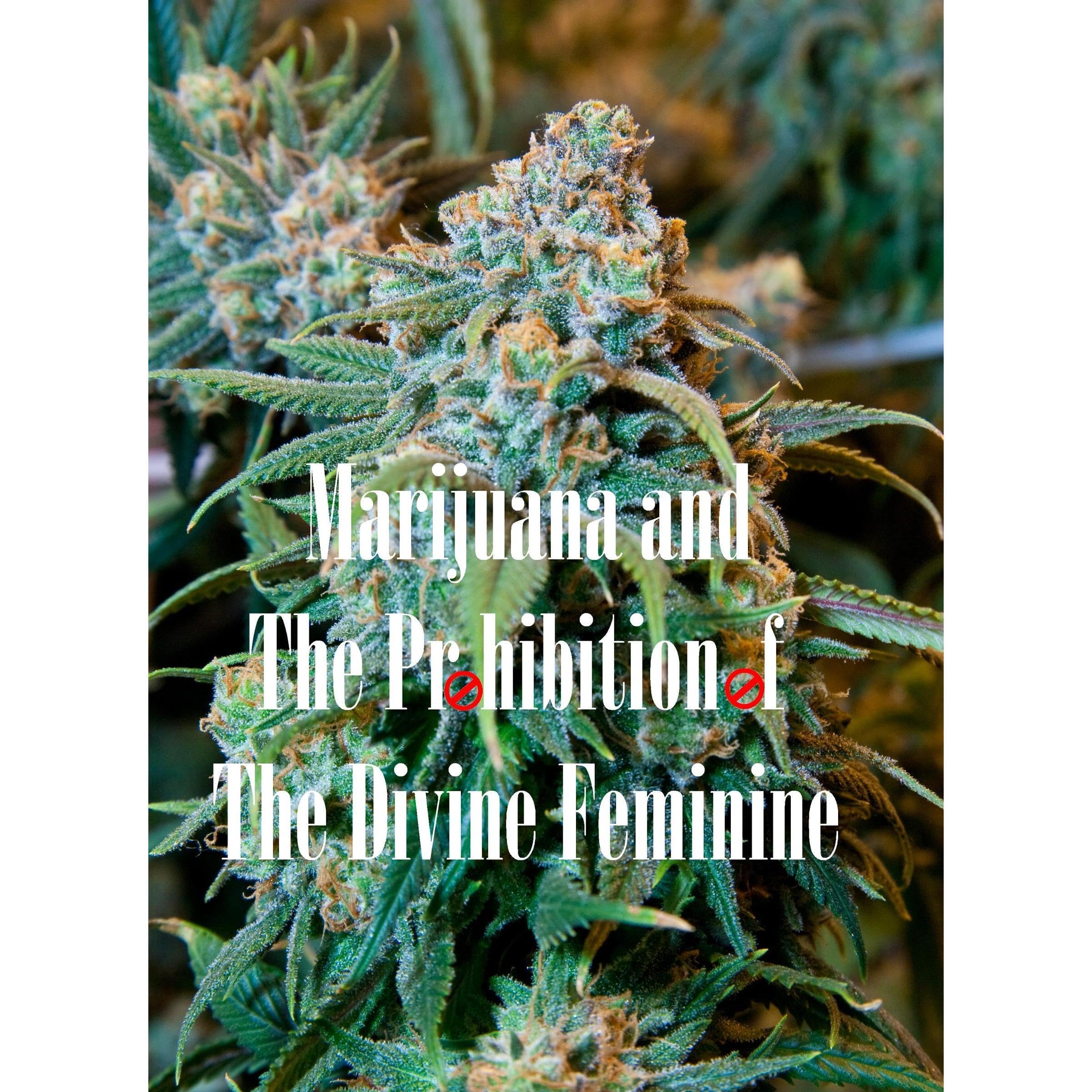 Marijuana and The Prohibition of The Divine Feminine