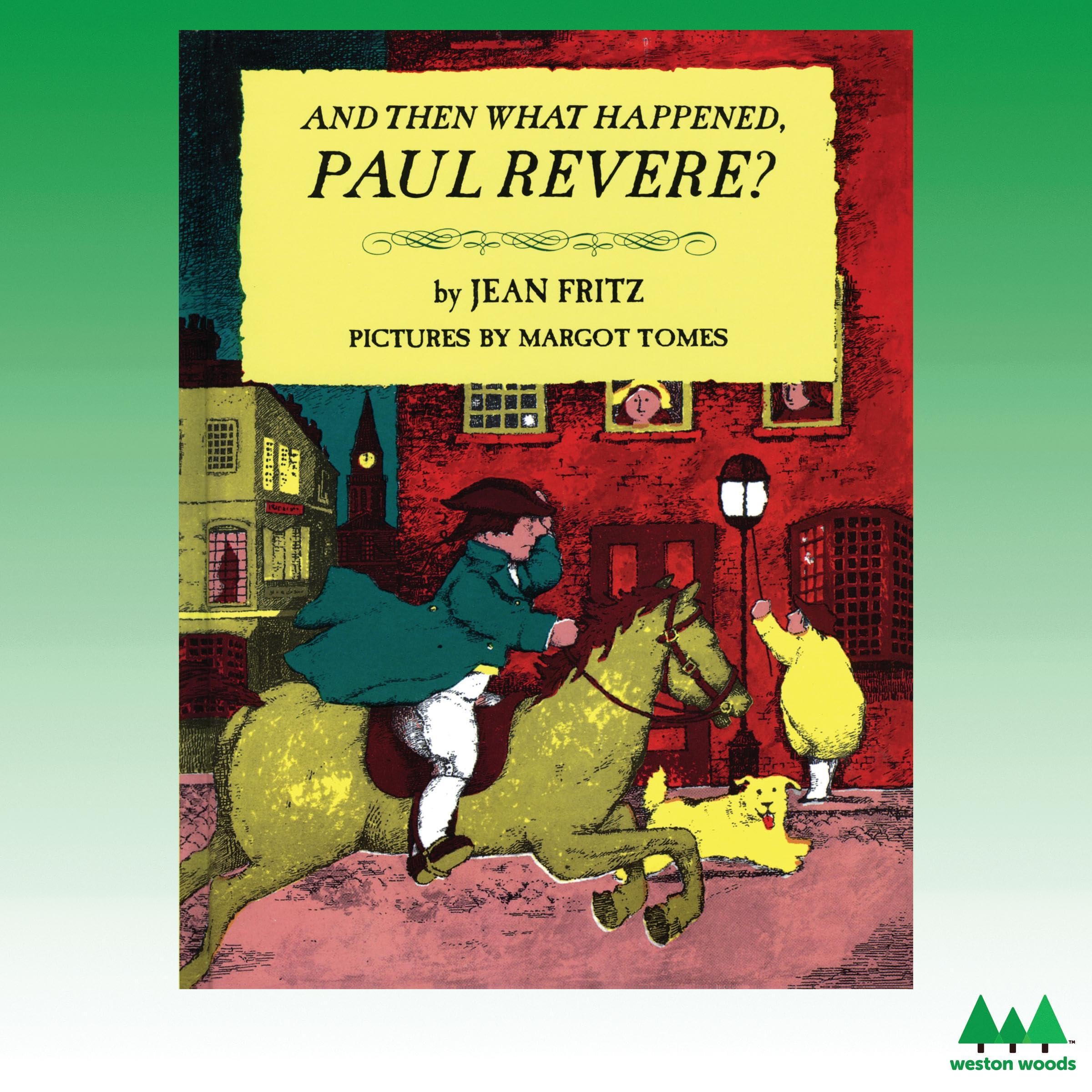 And Then What Happened, Paul Revere?