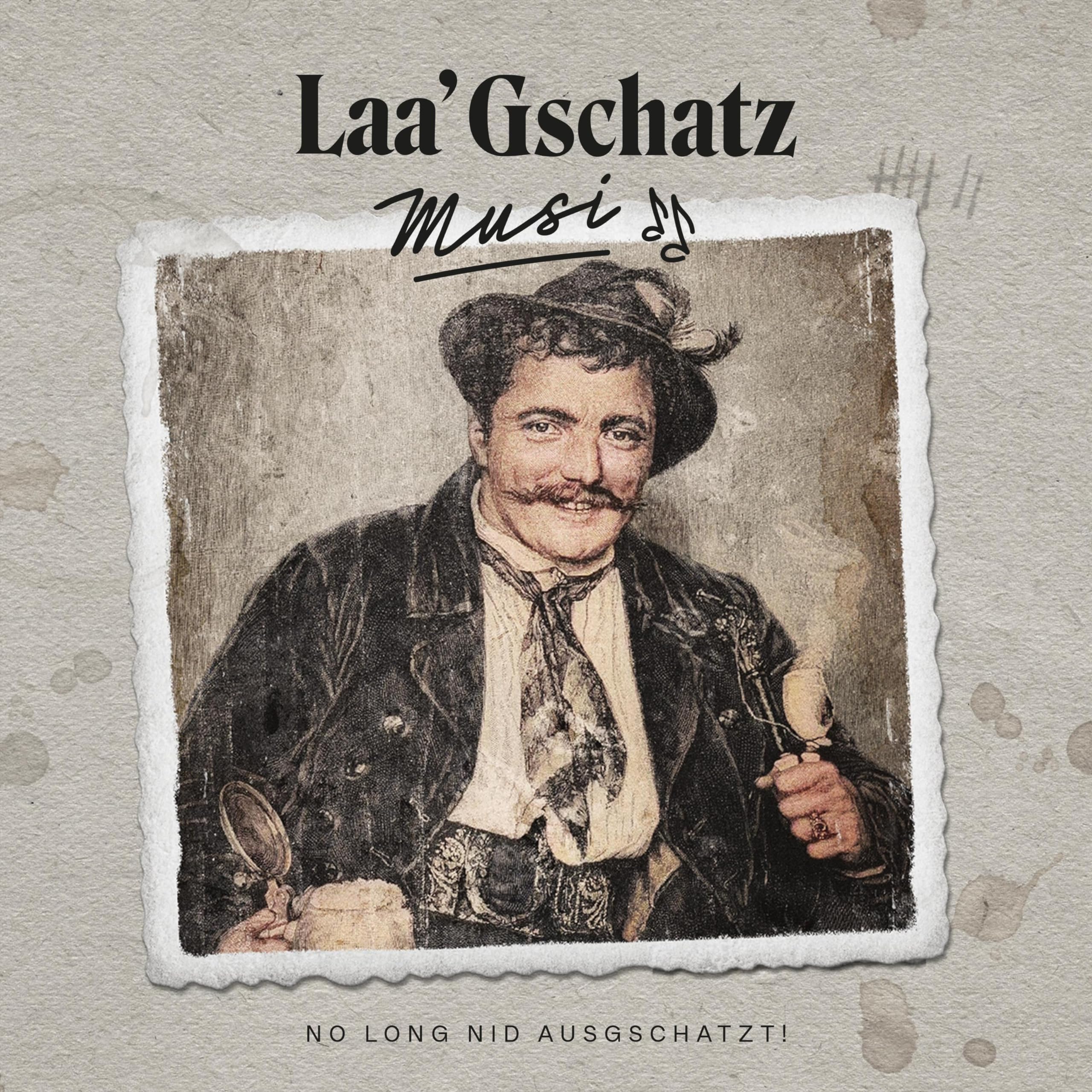 Laa'Gschatz Musi