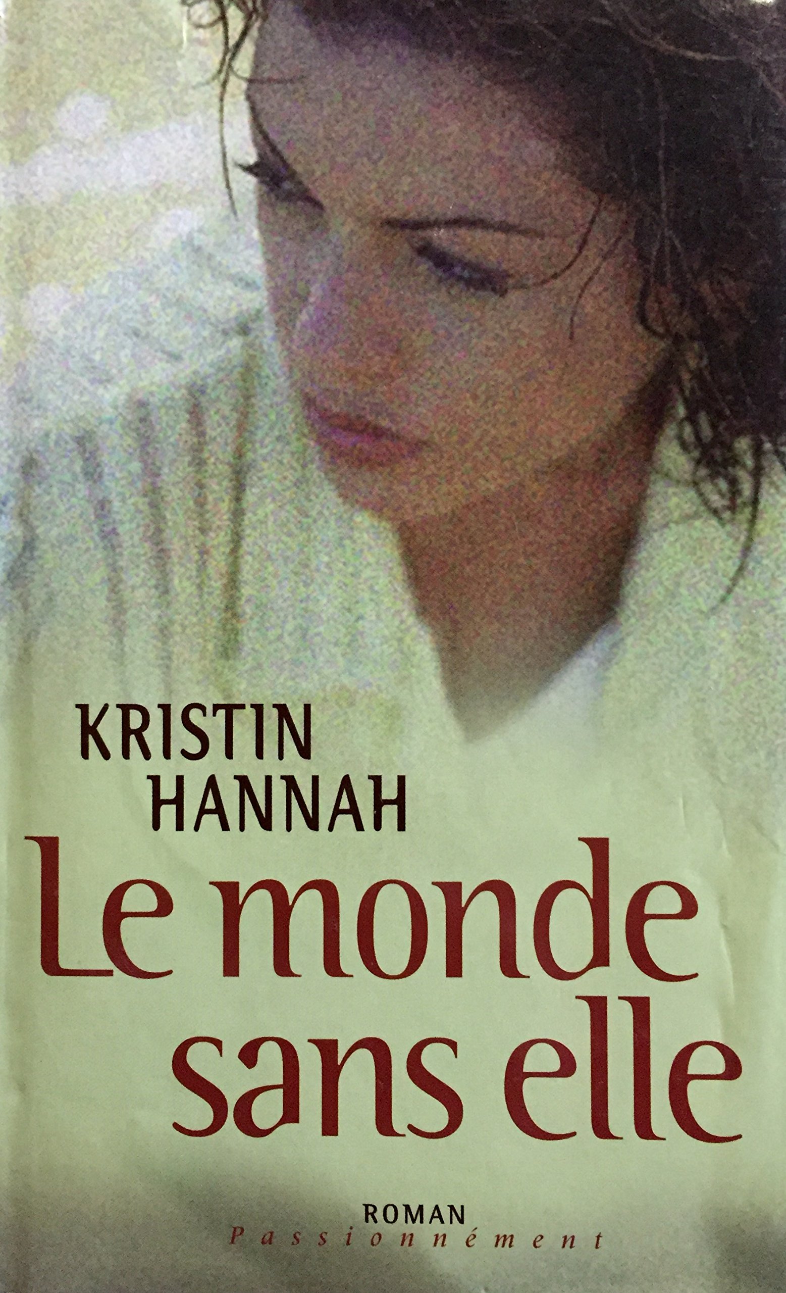 Le monde sans elle [Hardcover] Kristin Hanna
