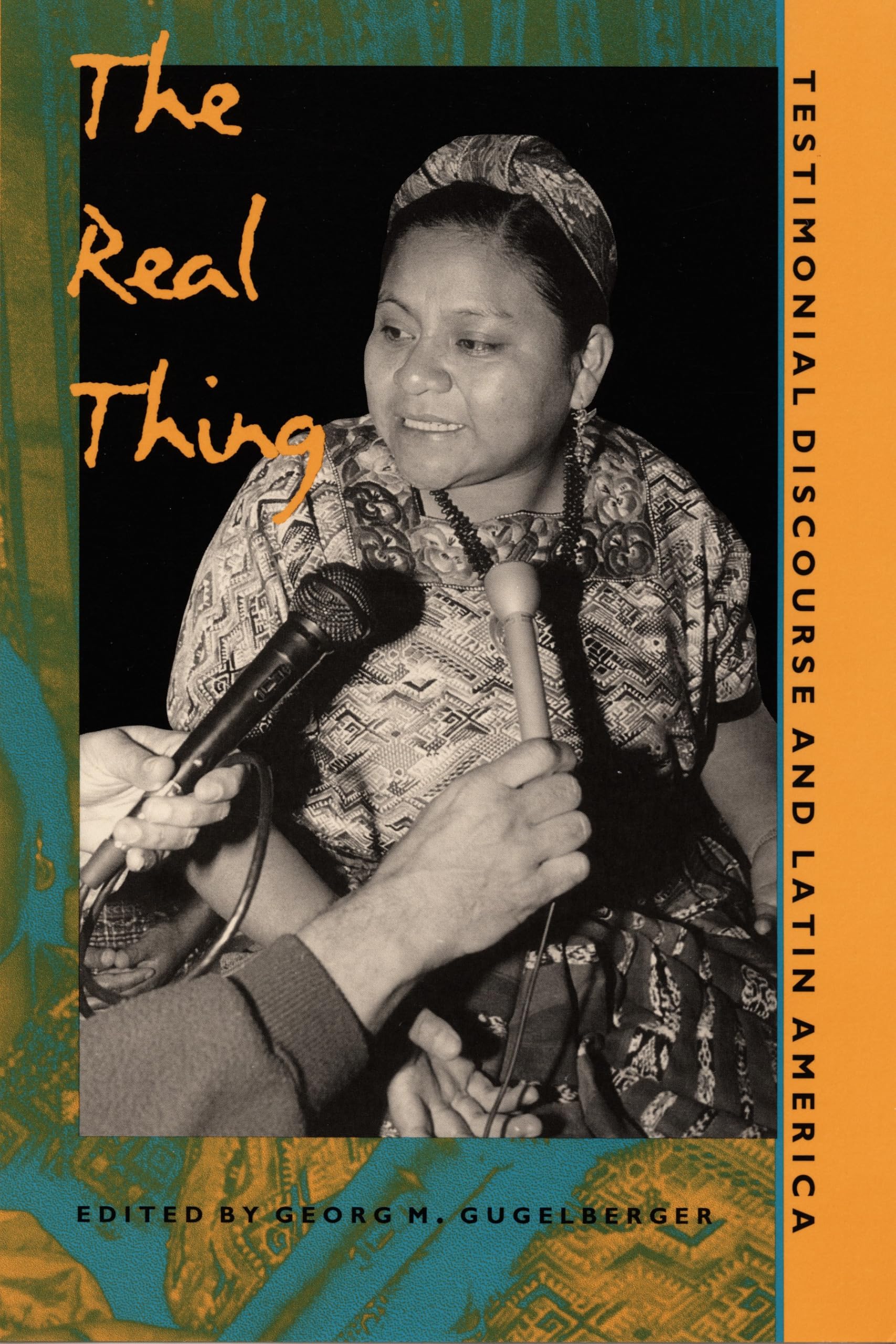 The Real Thing: Testimonial Discourse and Latin America