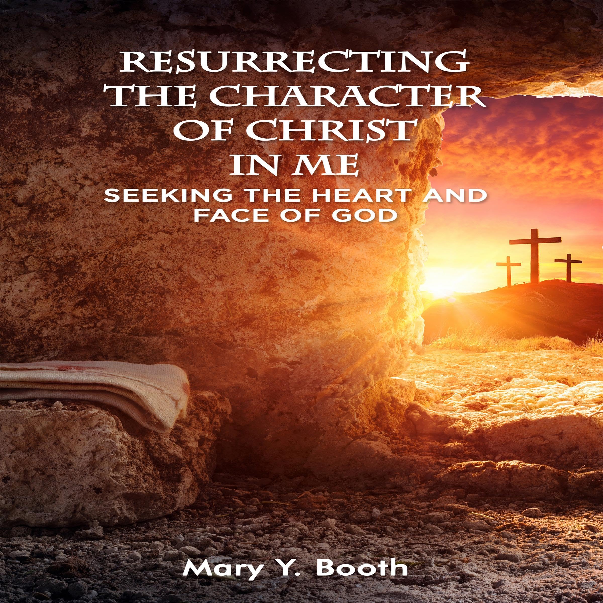 Resurrecting the Character of Christ in Me