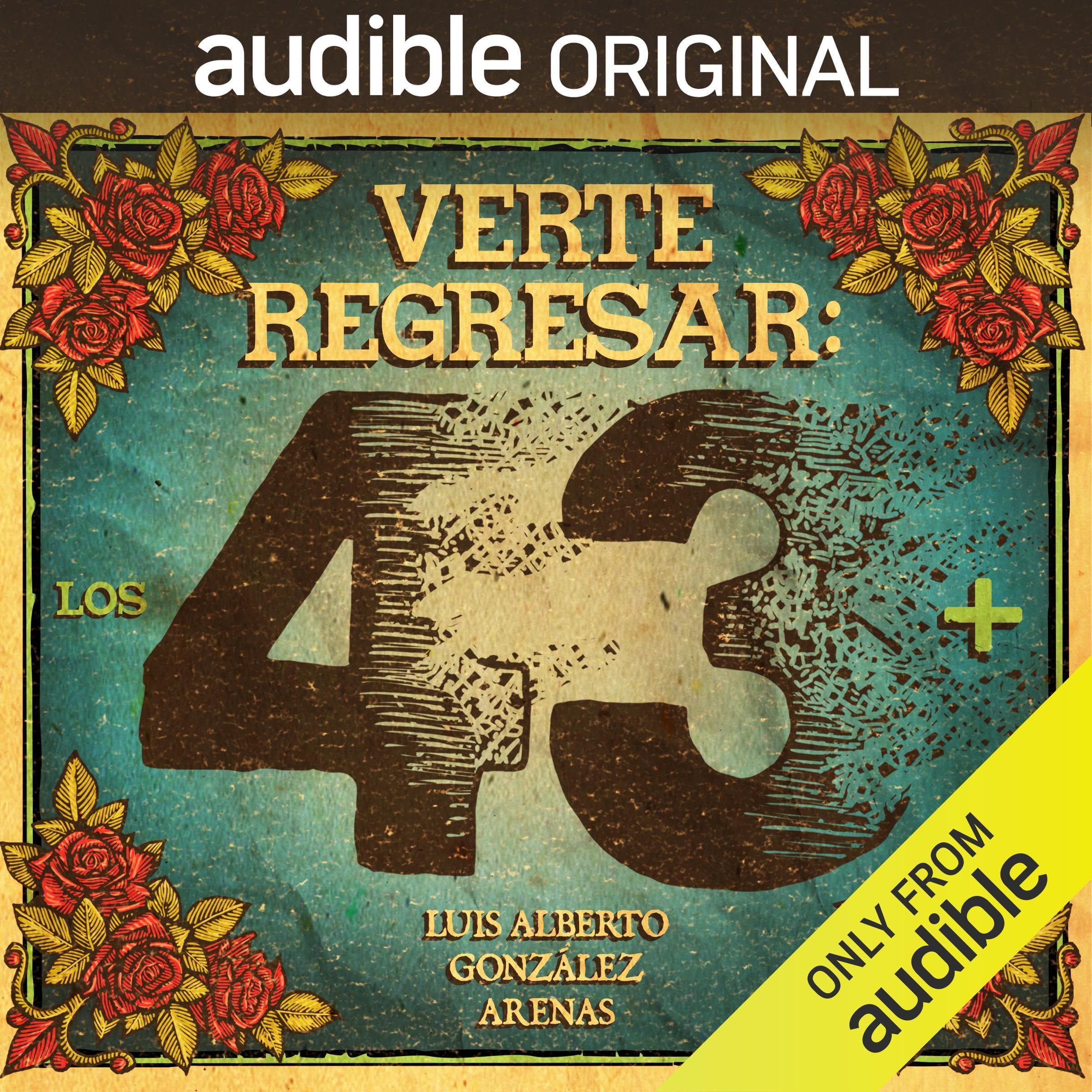 Verte Regresar: los 43+ [Coming Home: A Story of the Missing 43]