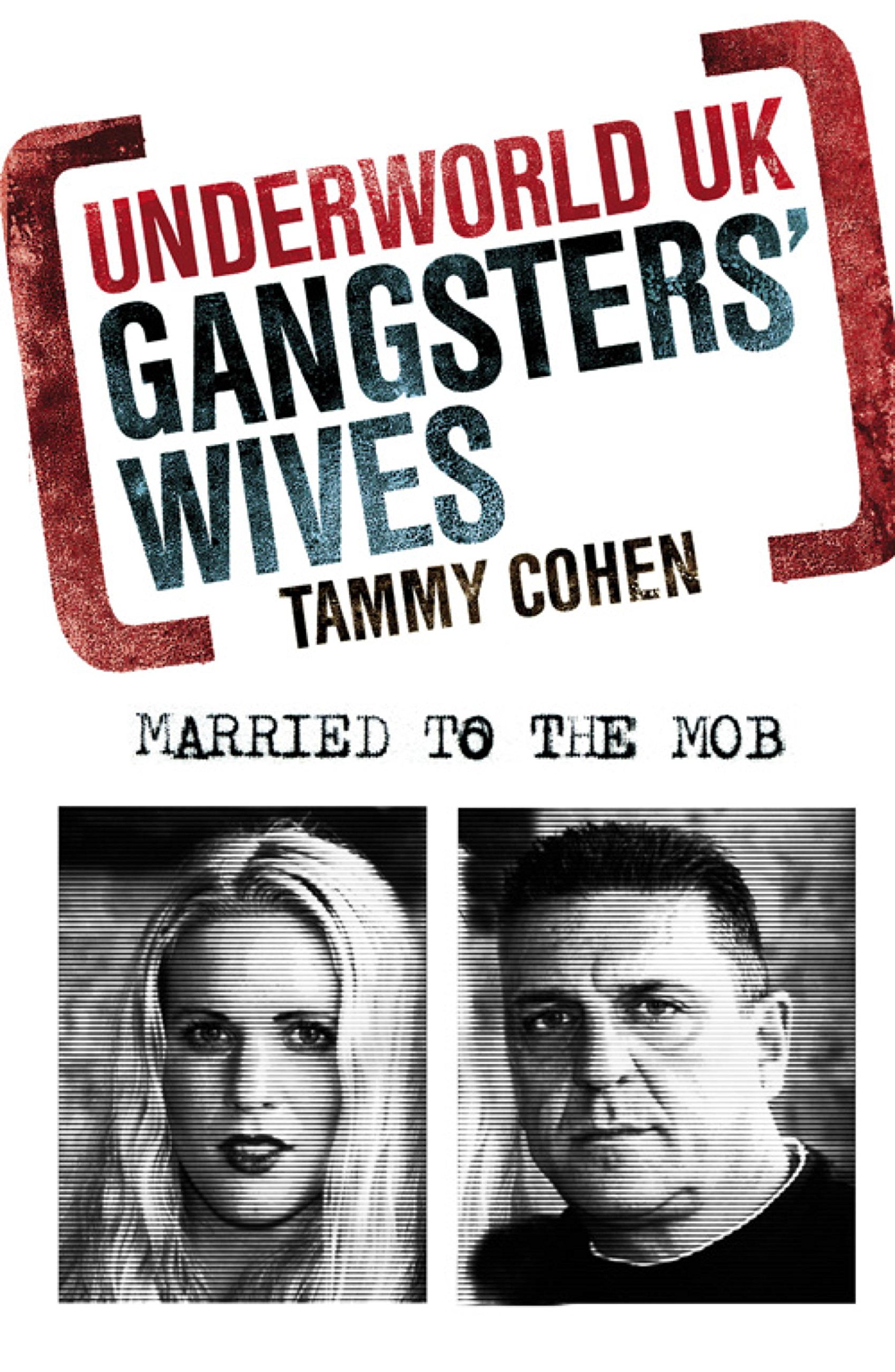 Gangsters' Wives (Underworld UK) By Tammy Cohen
