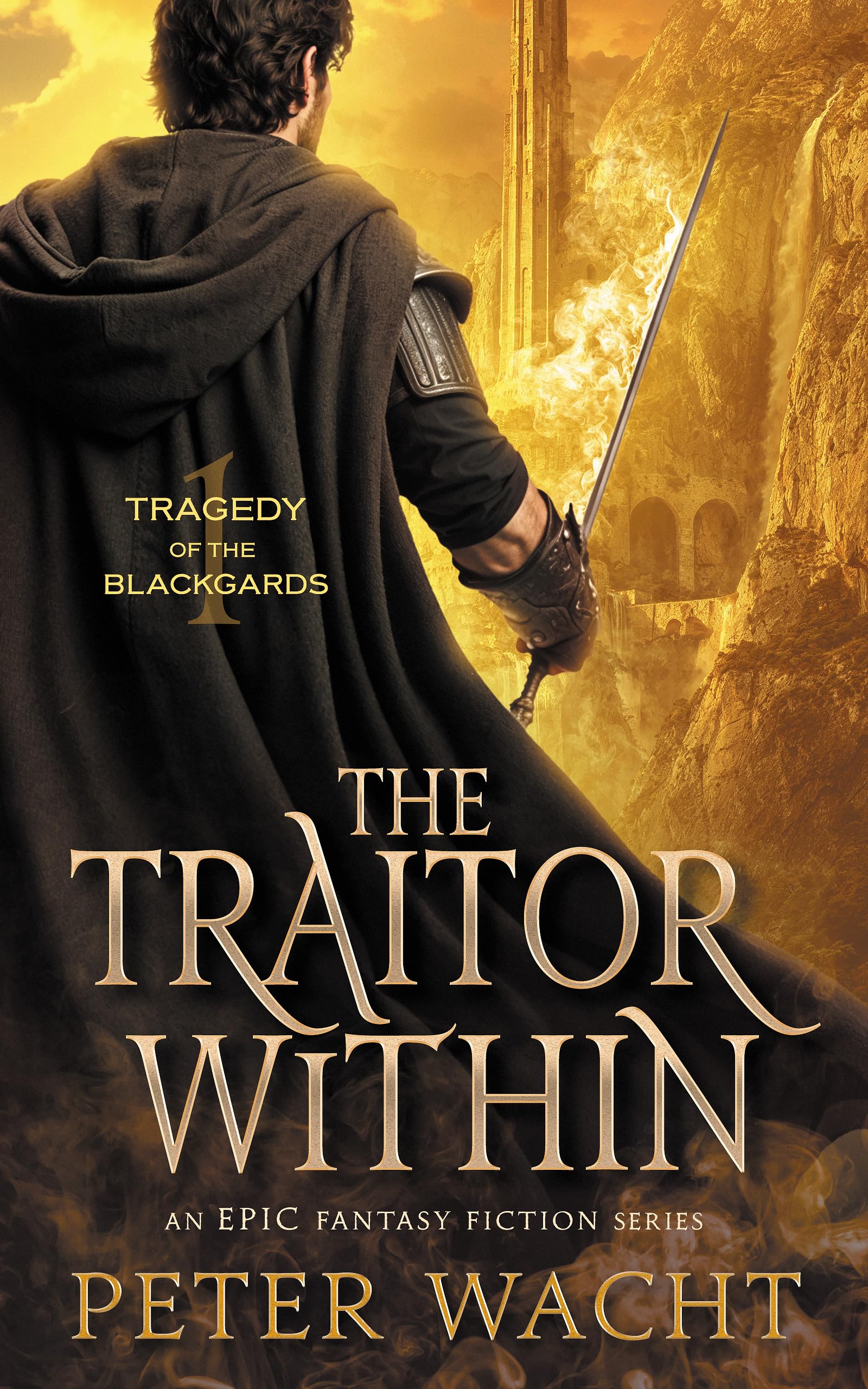 The Traitor Within: An Epic Fantasy Fiction Series (Tragedy of the Blackgards Book 1)
