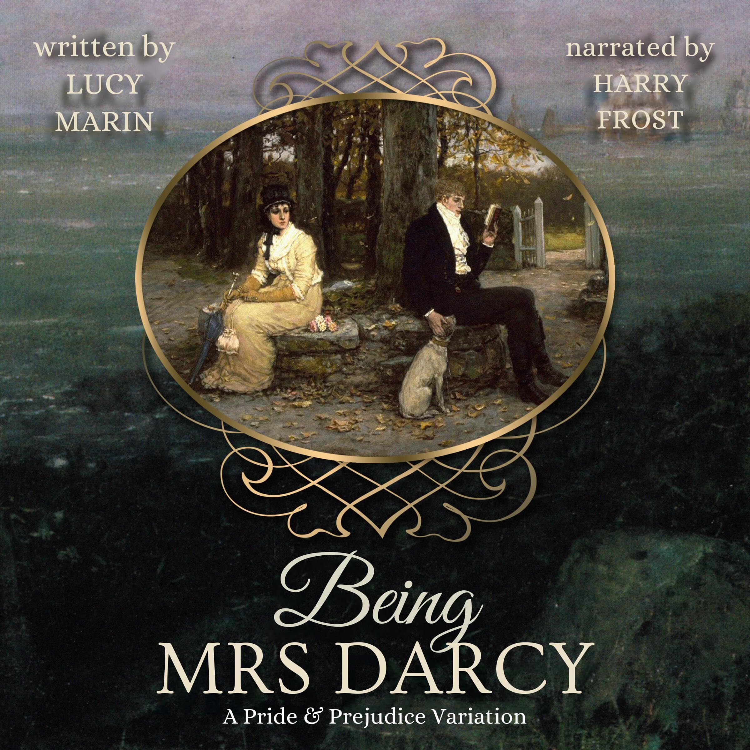 Being Mrs Darcy: A Pride & Prejudice Variation
