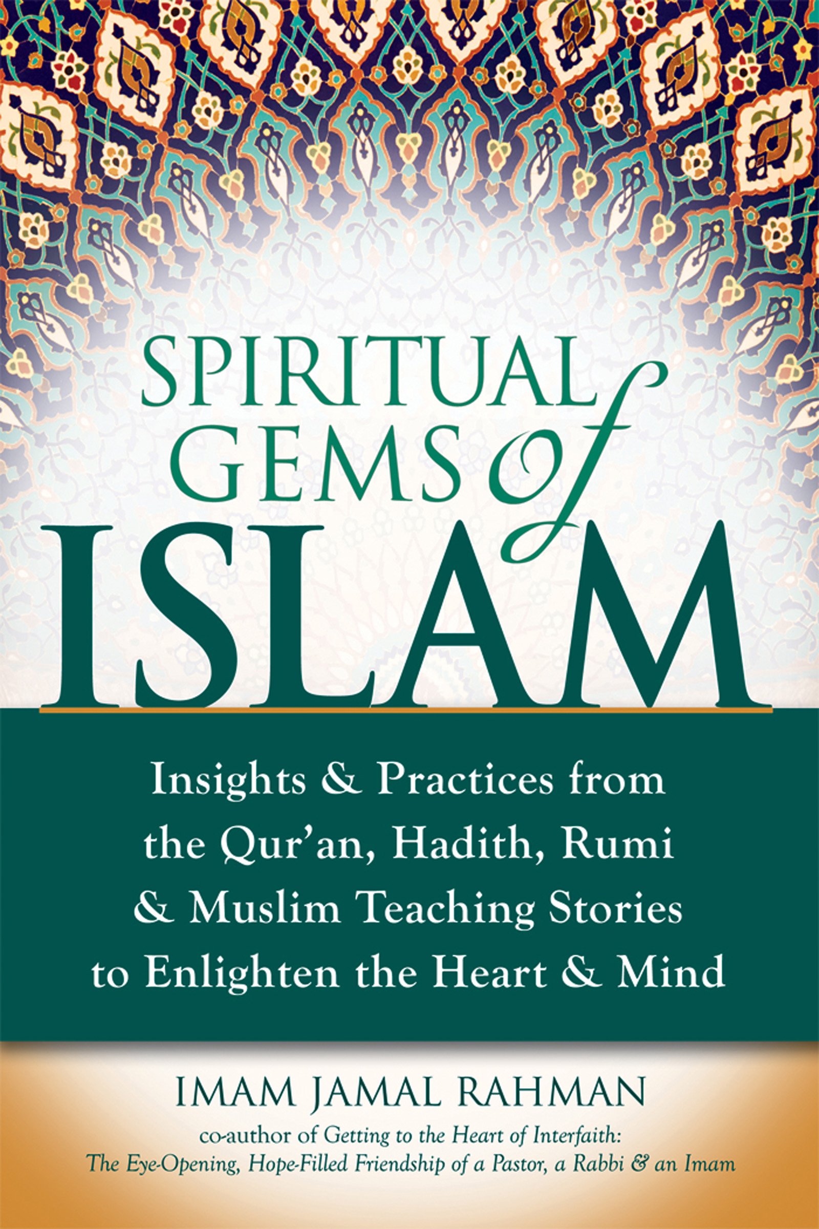 Spiritual Gems of Islam: Insights & Practices from the Qur'an, Hadith, Rumi & Muslim Teaching Stories to Enlighten the Heart & Mind 1st Edition, Kindle Edition