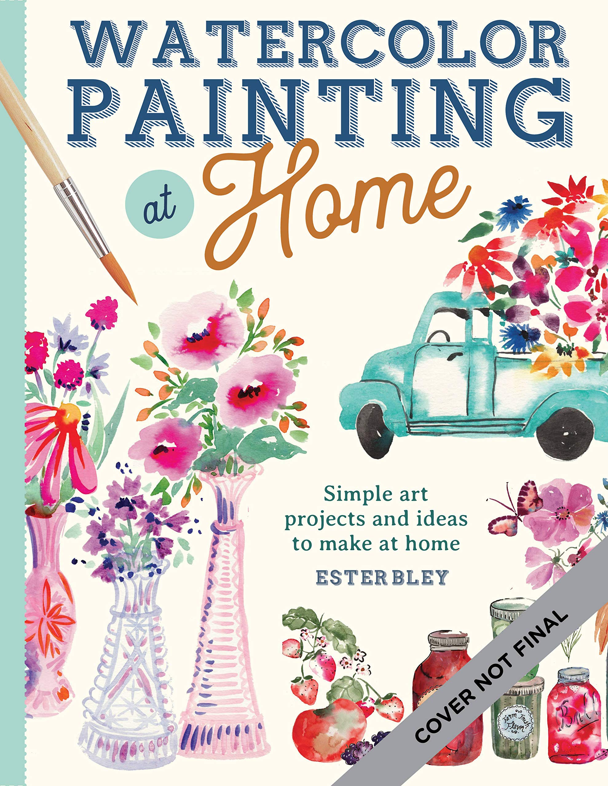 Watercolor Painting at Home: Easy-to-follow painting projects inspired by the comforts of home and the colors of the garden (1)