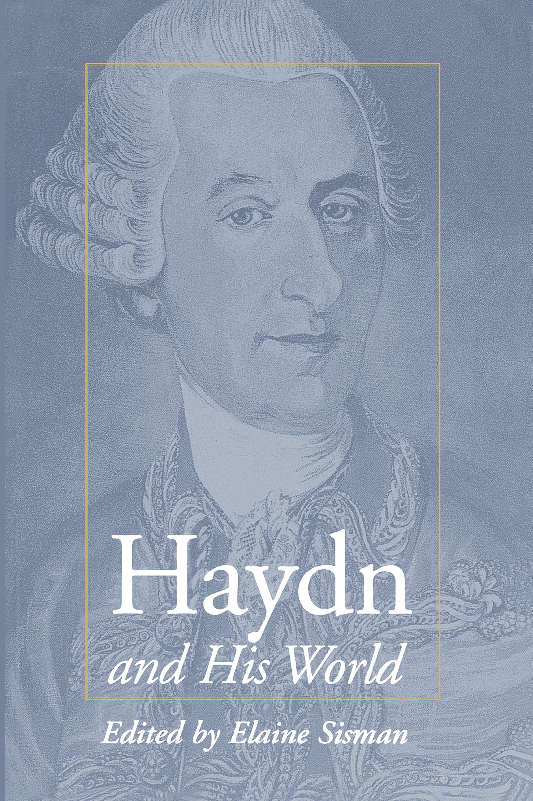 Haydn and His World (Bard Music Festival Series)