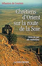 Download Chrétiens d'Orient sur la route de la Soie: Dans les pas des nestoriens PDF