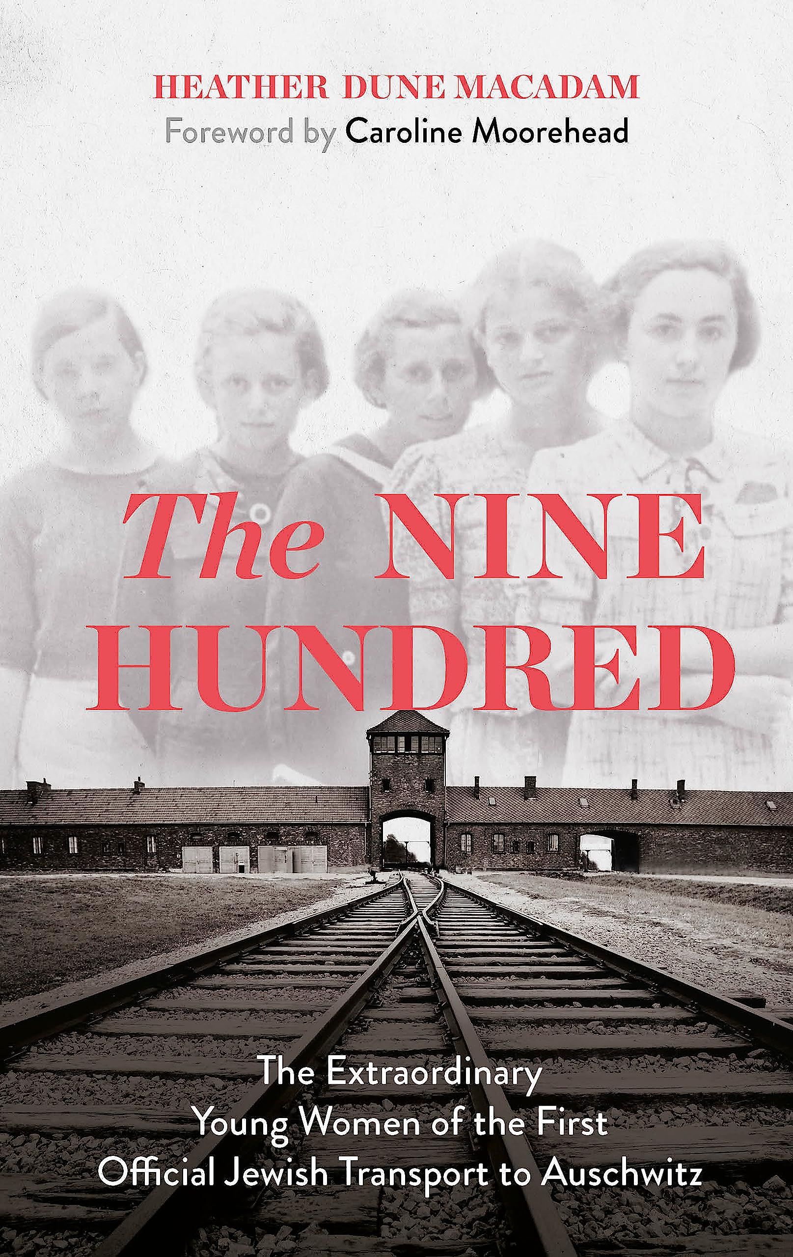 The Nine Hundred The Extraordinary Young Women of the First Official Jewish T...