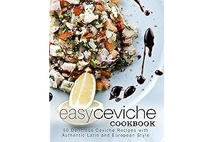 Easy Ceviche Cookbook: 50 Flavorful Ceviche Recipes