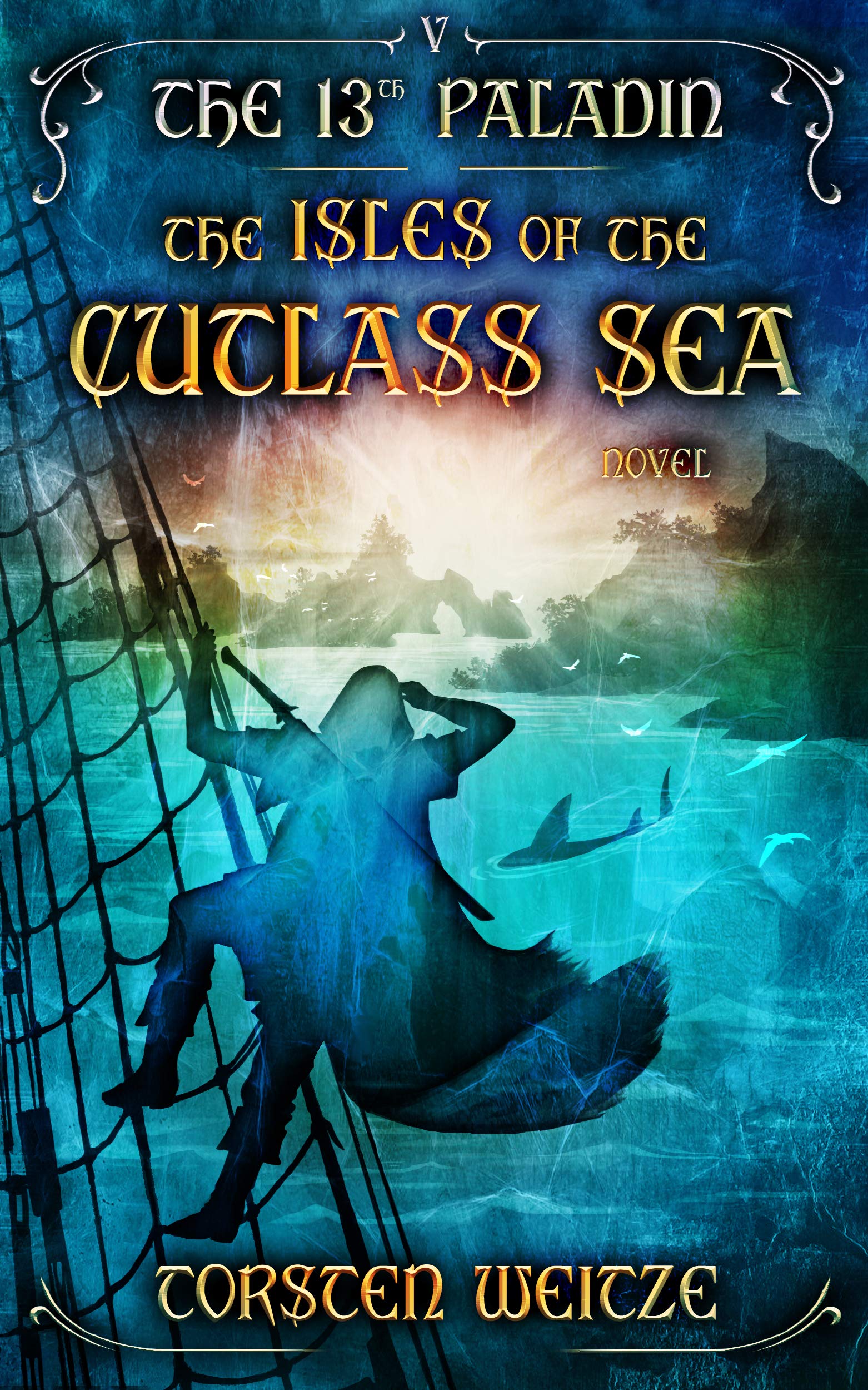 The Isles of the Cutlass Sea: The 13th Paladin (Volume V)