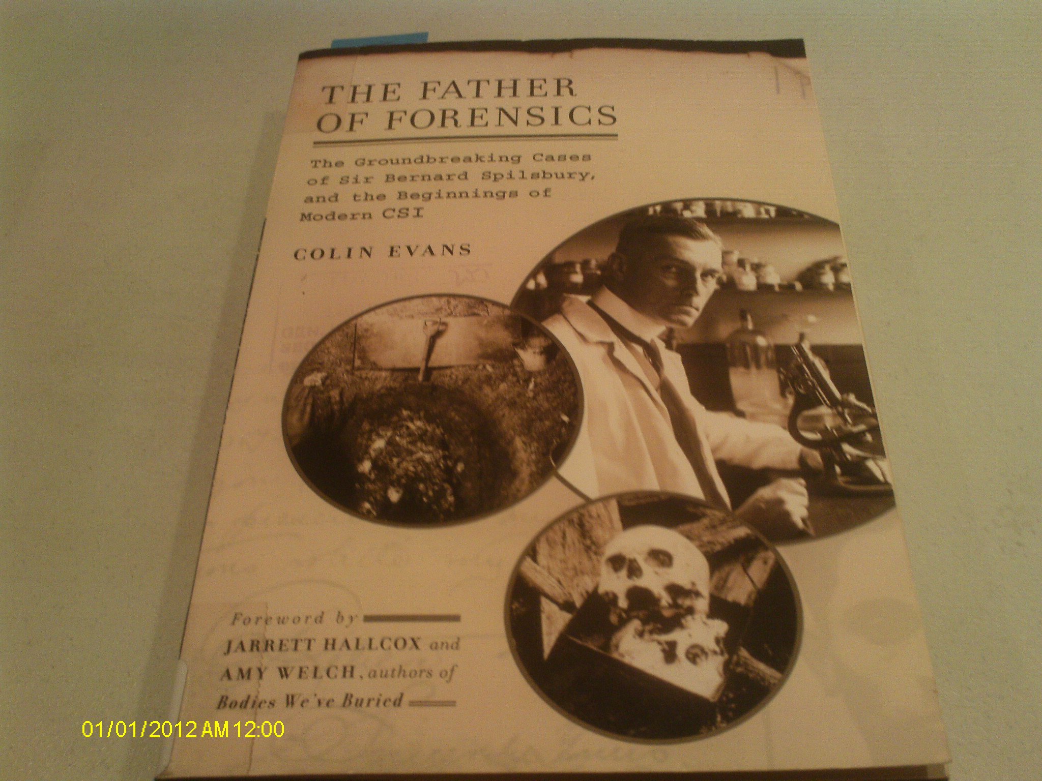 Buy The Father of Forensics: The Groundbreaking Cases of Sir Bernard Spilsbury, and the Beginnings of ModernCSI — BookShops.in