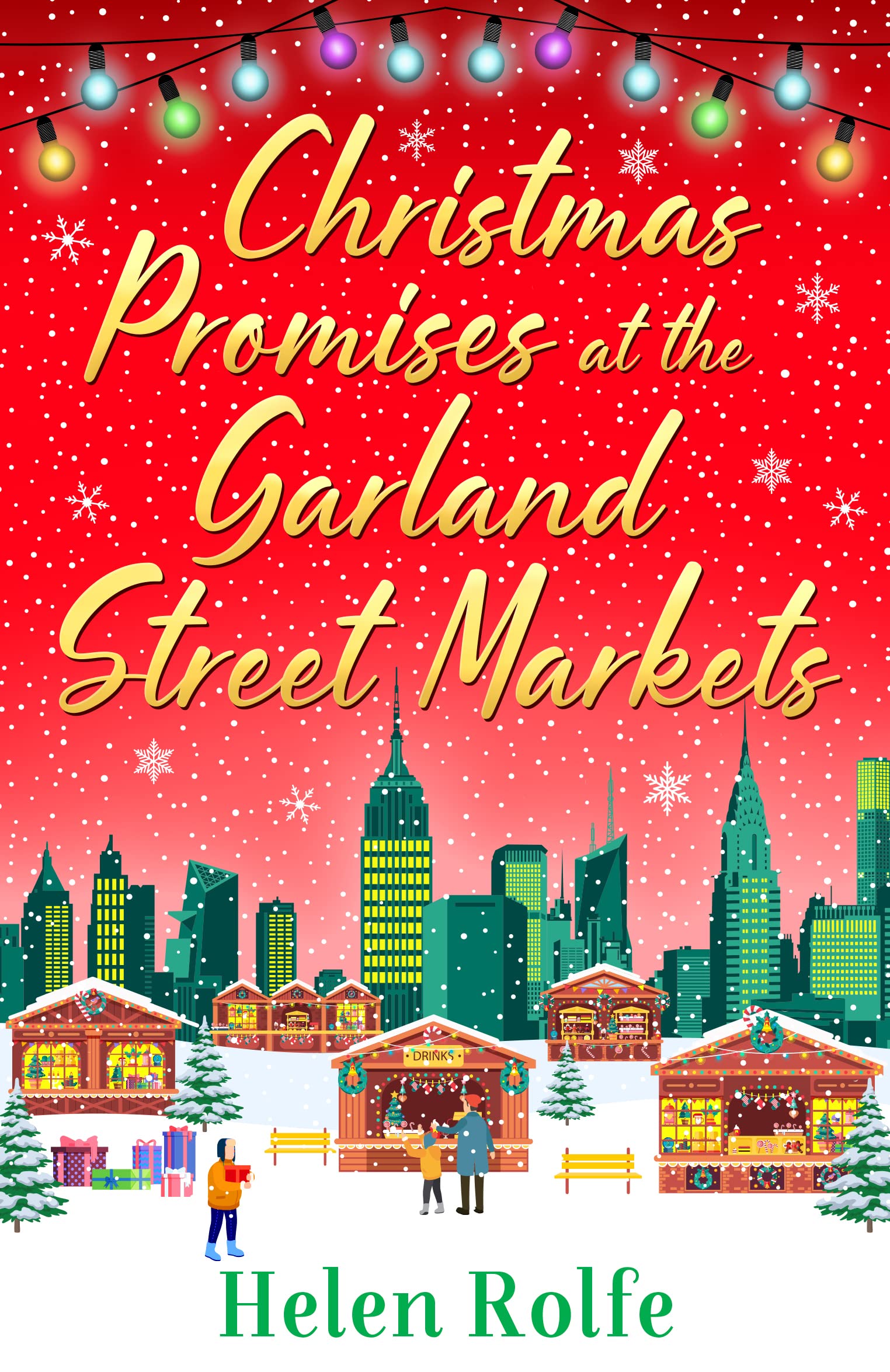 Christmas Promises at the Garland Street Markets: A cozy, heartwarming romantic festive read from Helen Rolfe (New York Ever After Book 5)