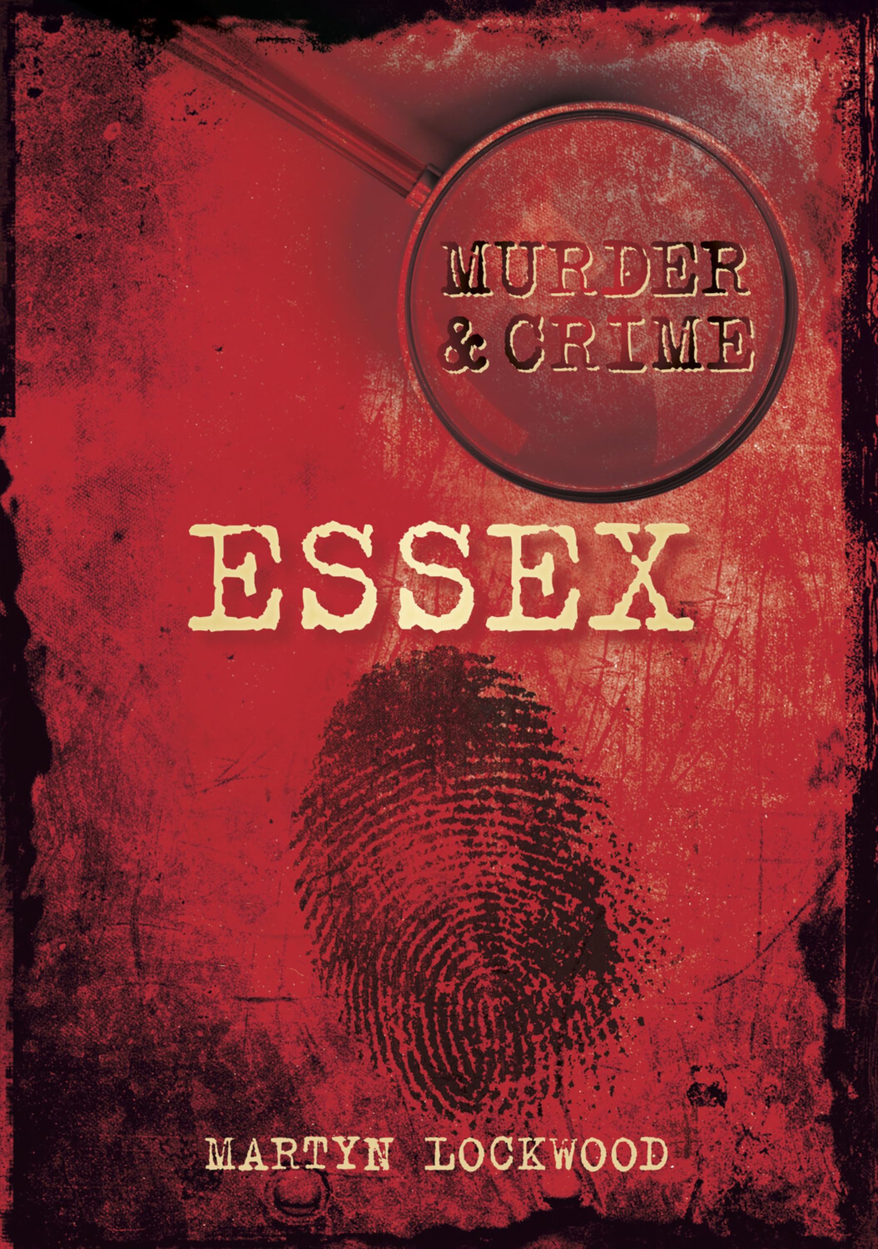 Murder and Crime Essex by Martyn Lockwood - 9780752460833