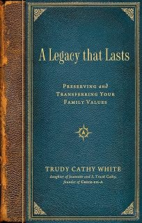 A Legacy that Lasts: Preserving and Transferring Your Family Values
