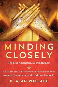 Minding Closely The Four Applications of Mindfulness