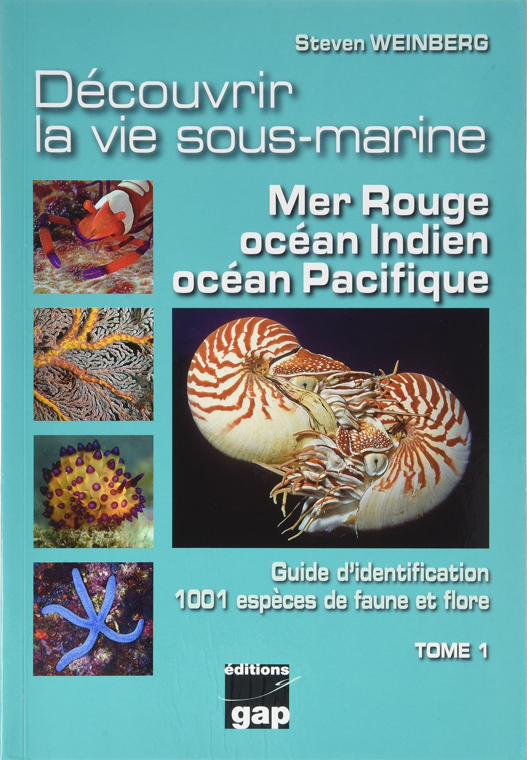 Découvrir la vie sous-marine Mer Rouge,Indien, Pacifique Tome 1