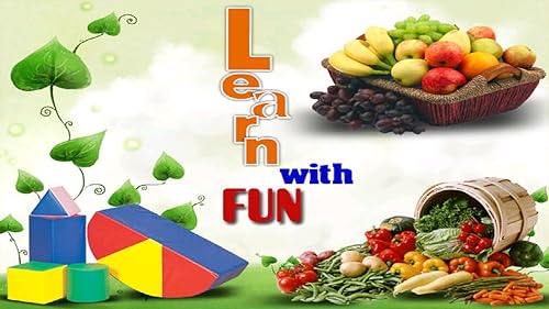 Kids Learn With fun: Fruits , Vegetables, Shapes, Colours