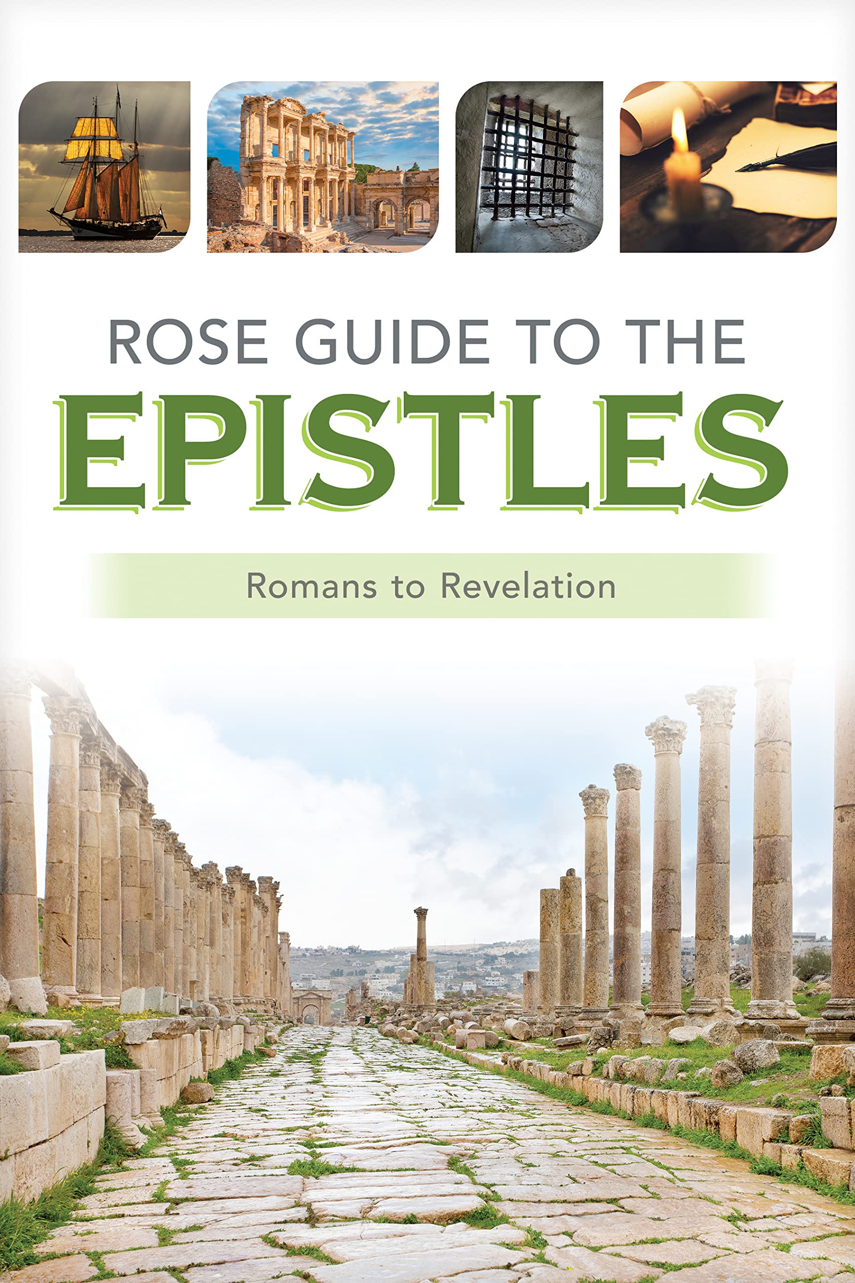Rose Guide to the Epistles: Charts and Overviews from Romans to Revelation (Rose Guides Through the Bible)