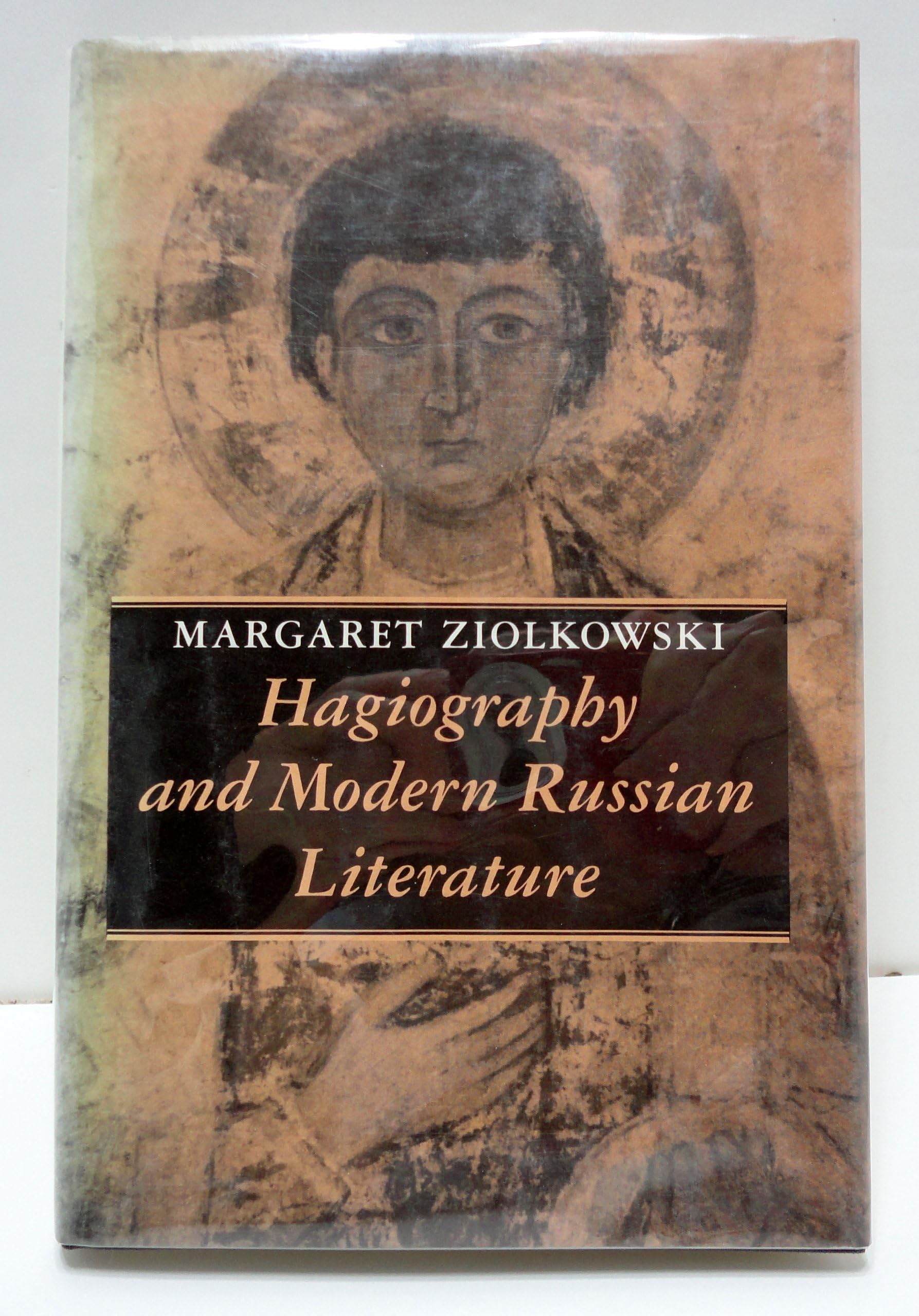 Ziolkowski: Hagiography And Modern Russian Literature (Princeton Legacy Library, 902)