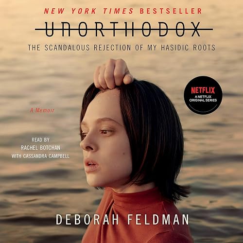 Unorthodox: The Scandalous Rejection of My Hasidic Roots