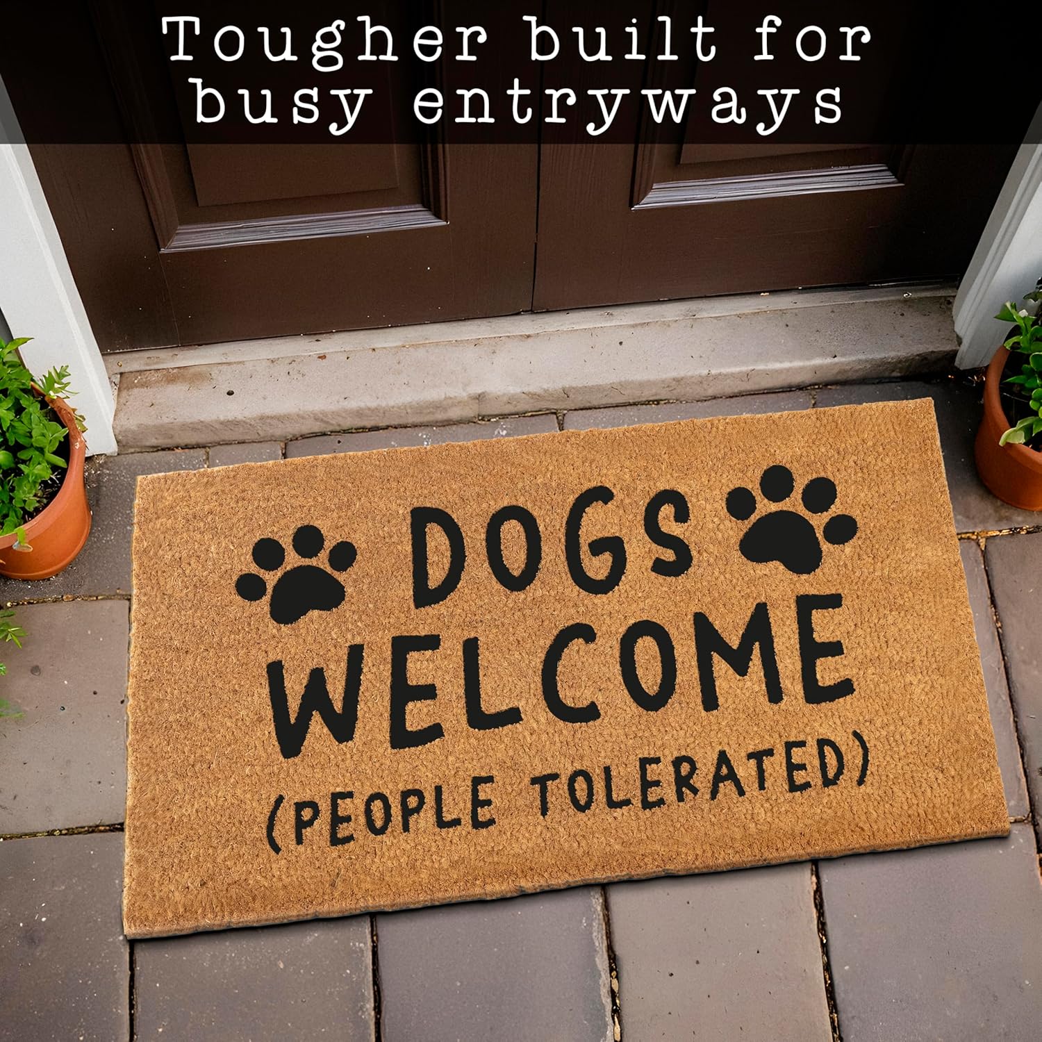 MAINEVENT Dogs Welcome People Tolerated Door Mat 30x17 Inch, Funny Dog Doormat, Mat Dog, Hope You Like Dogs Doormat, Coir Mat