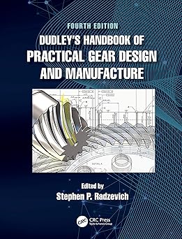 DUDLEYS HANDBOOK OF PRACTICAL GEAR DESIGN AND MANUFACTURE 4ED (HB 2022)