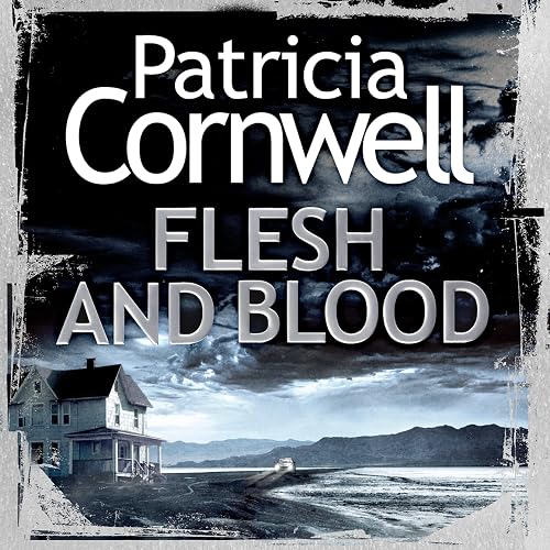 Flesh and Blood: (Kay Scarpetta 22)