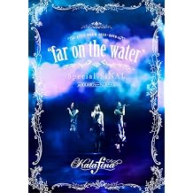 Kalafina LIVE TOUR 2015-2016 "far on the water" Special Final @ Tokyo International Forum Hall A