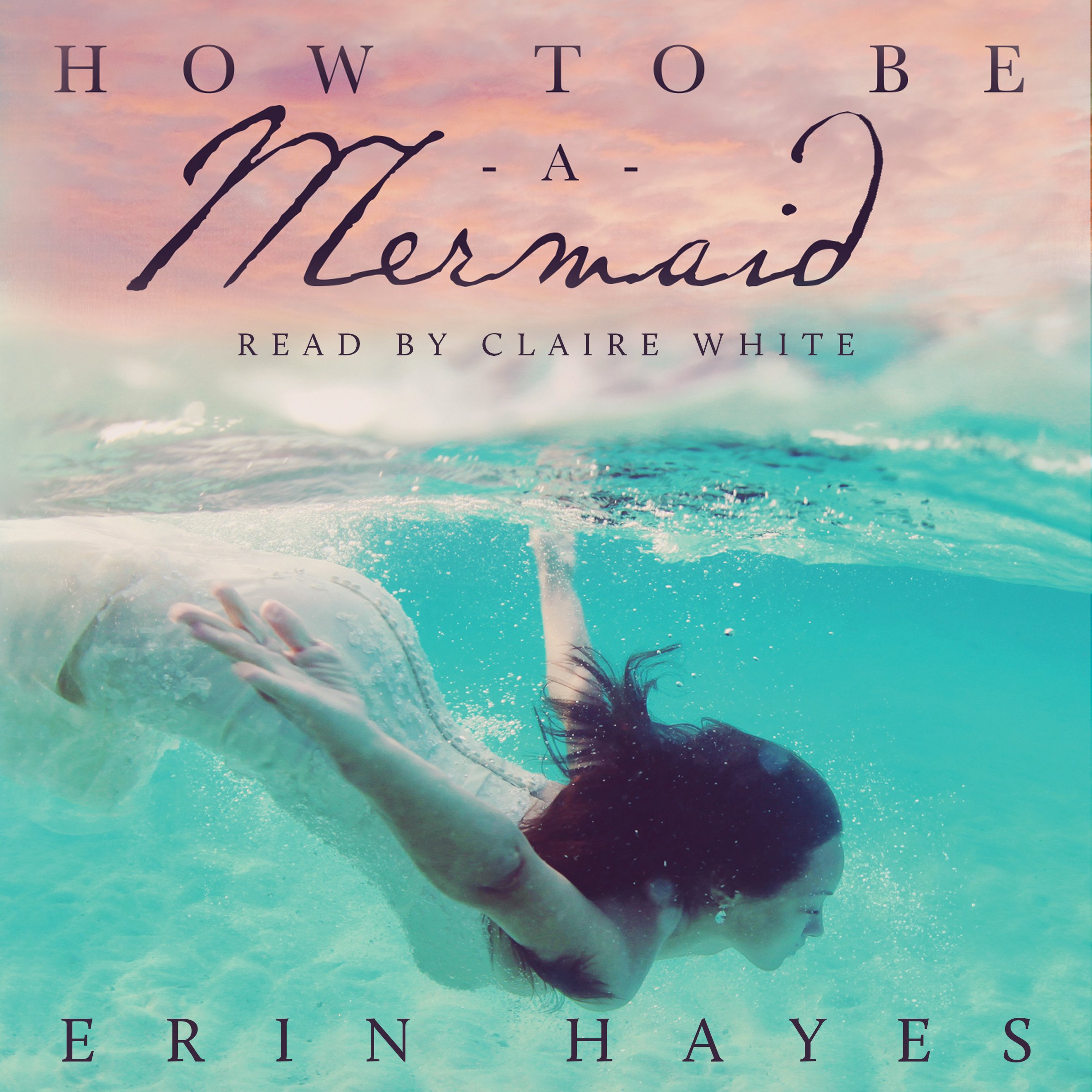 Cover art for How to Be a Mermaid