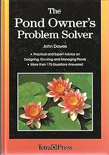 The Pond Owner's Problem Solver: Practical and Expert Advice on Designing, Stocking and Managing Ponds