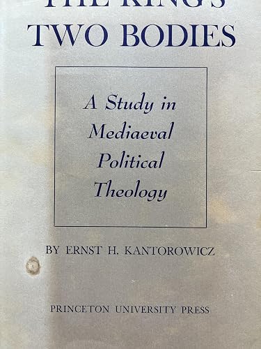 The King's Two Bodies: A Study in Mediaeval Political Theology
