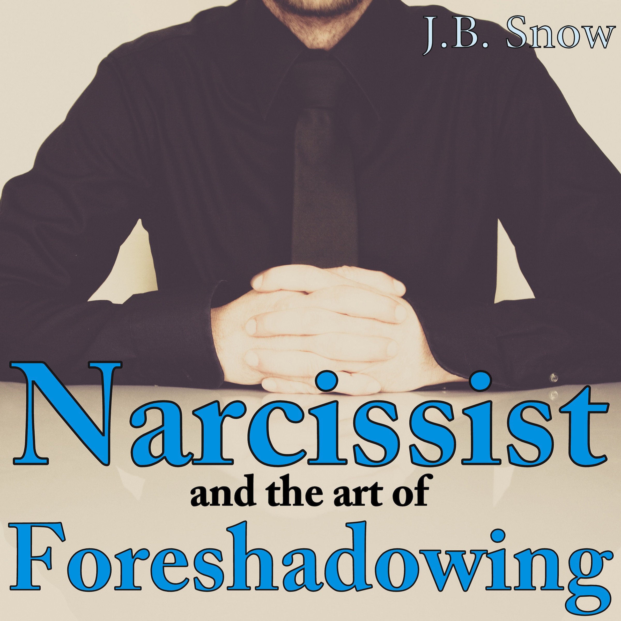 Cover art for Narcissist and the Art of Foreshadowing: Overt and Covert Threats and their Maddening Efficacy