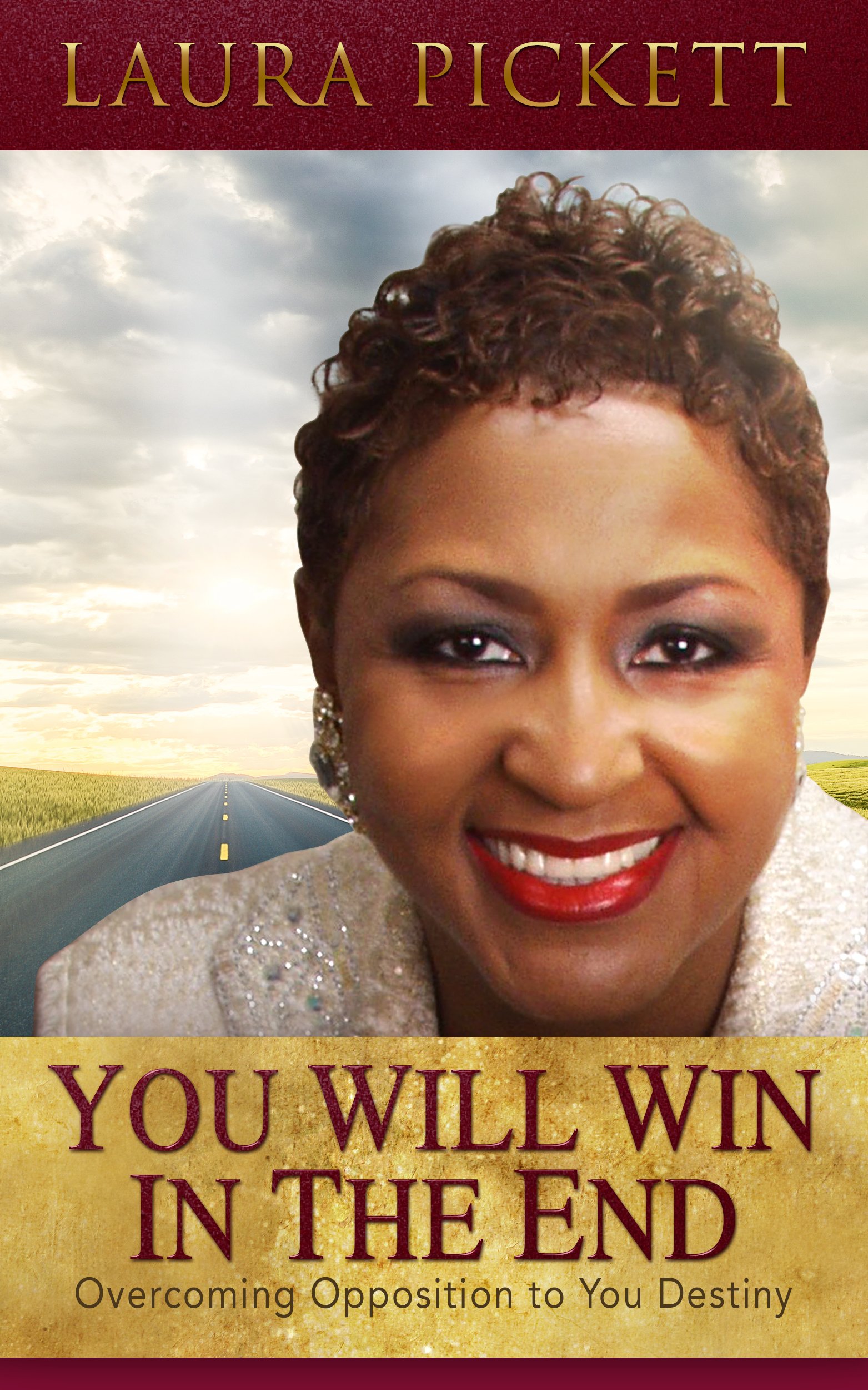 You Will Win in the End: Overcoming Opposition to Your Destiny
